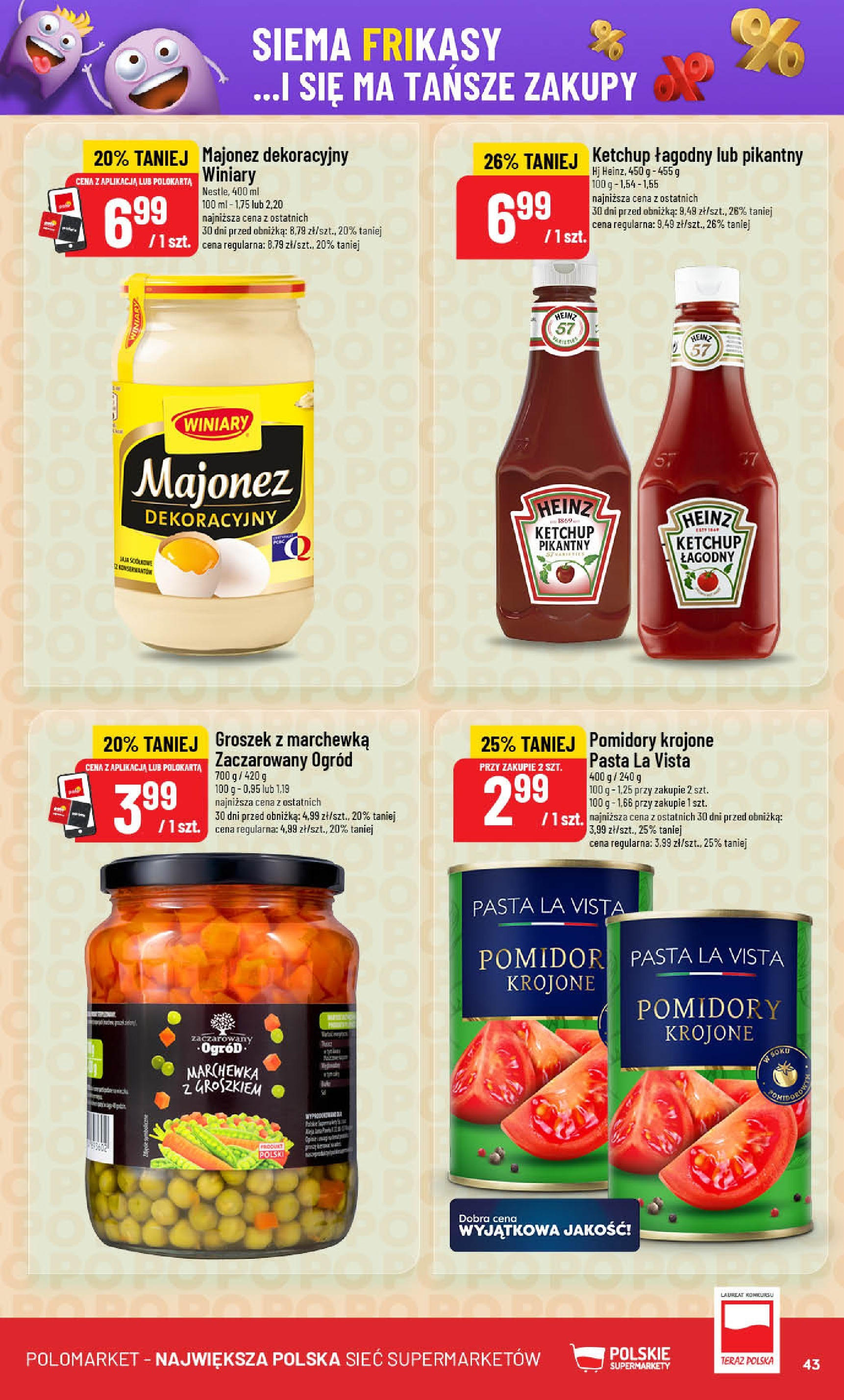 POLOmarket gazetka od jutra (27.08.2025) | Nowa PDF | Strona: 43 | Produkty: Groszek, Ketchup, Marchewka, Majonez POLOmarket gazetka od jutra (27.08.2025) - Nowa PDF | Strona: 43 | Produkty: Groszek, Ketchup, Marchewka, Majonez