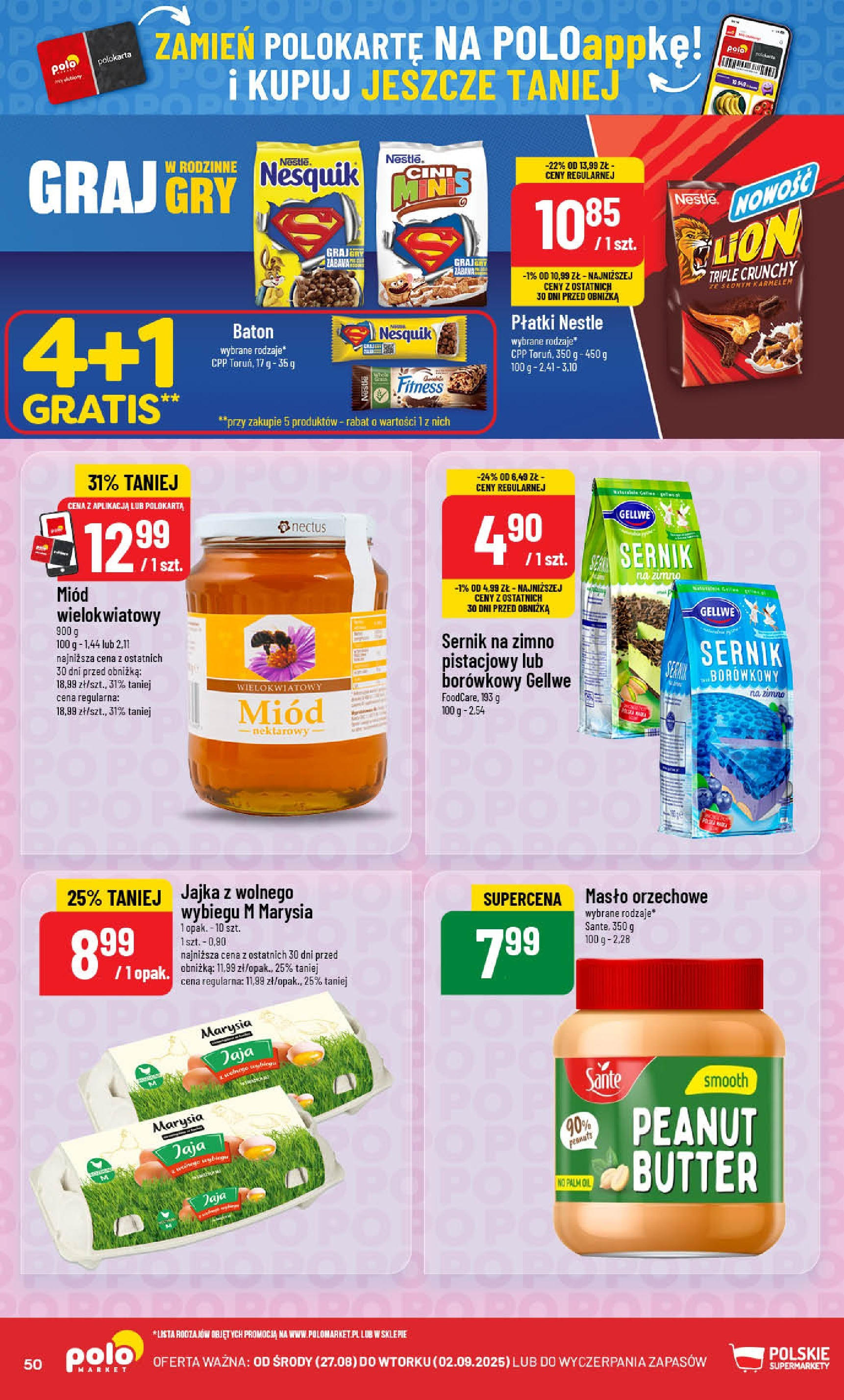 POLOmarket gazetka od jutra (27.08.2025) | Nowa PDF | Strona: 50 | Produkty: Masło orzechowe, Baton, Jajka, Płatki POLOmarket gazetka od jutra (27.08.2025) - Nowa PDF | Strona: 50 | Produkty: Masło orzechowe, Baton, Jajka, Płatki