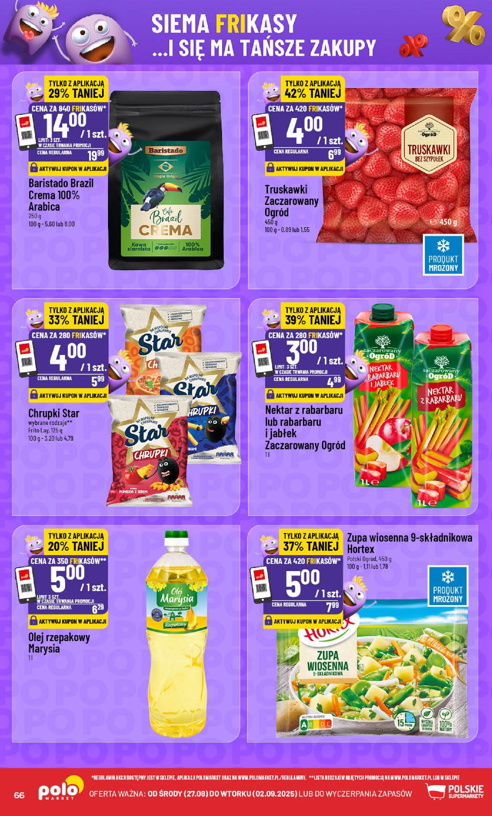 POLOmarket gazetka od jutra (27.08.2025) | Nowa PDF | Strona: 66 | Produkty: Olej rzepakowy, Zupa, Kawa, Truskawki POLOmarket gazetka od jutra (27.08.2025) - Nowa PDF | Strona: 66 | Produkty: Olej rzepakowy, Zupa, Kawa, Truskawki
