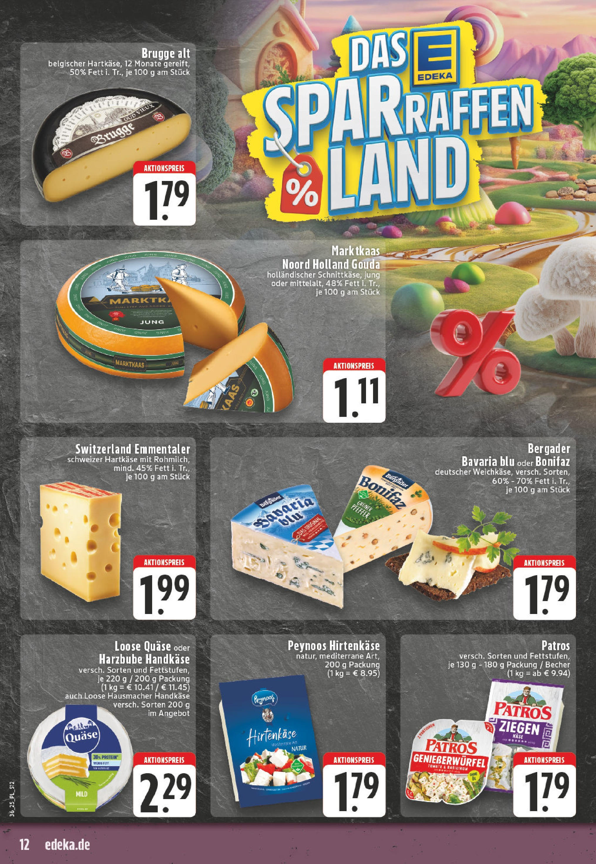 Edeka prospekt Xanten (ab 01.09.2025) » Angebote Online | Seite: 12 | Produkte: Käse, Gouda, Patros, Pfeffer Edeka prospekt Xanten (ab 01.09.2025) » Angebote Online | Seite: 12 | Produkte: Käse, Gouda, Patros, Pfeffer