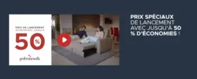PRIX SPÉCIAUX DE LANCEMENT AVEC JUSQU’À 50 % D’ÉCONOMIES !