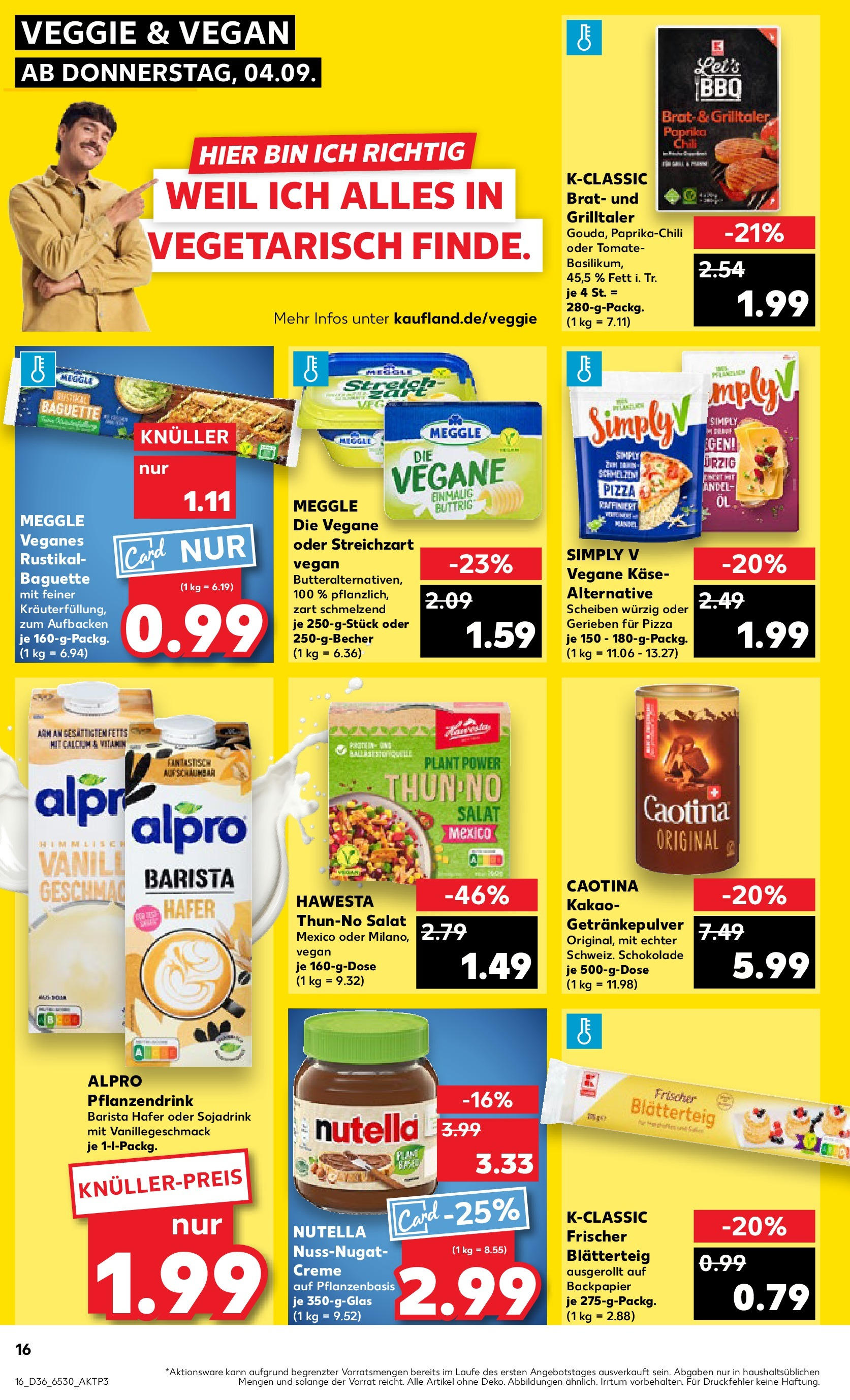 Prospekt Kaufland ab 04.09.2025 » Angebote und Werbung Online | Seite: 16 | Produkte: Butter, Creme, Alpro, Salat Prospekt Kaufland ab 04.09.2025 » Angebote Online zum Blättern | Seite: 16 | Produkte: Butter, Creme, Alpro, Salat