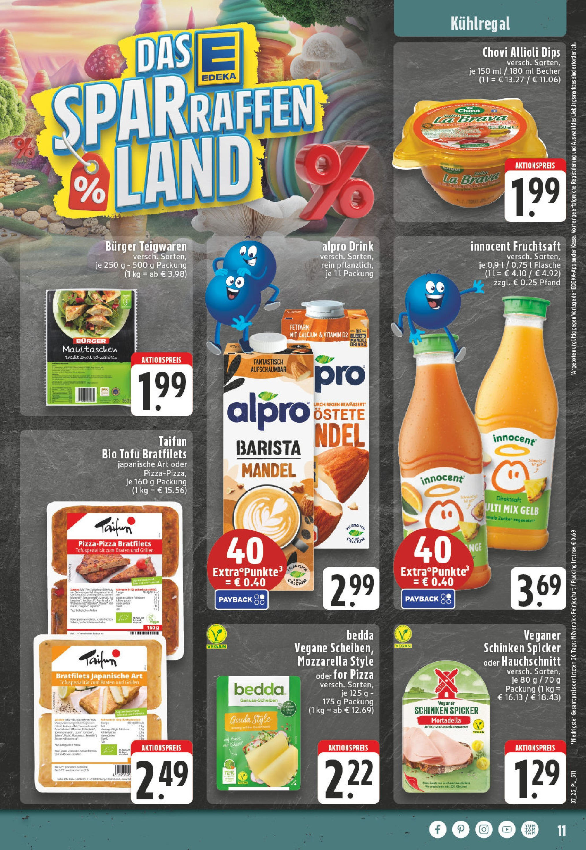 Edeka prospekt Goch (ab 07.09.2025) » Angebote Online | Seite: 11 | Produkte: Gouda, Alpro, Zucker, Fruchtsaft Edeka prospekt Goch (ab 07.09.2025) » Angebote Online | Seite: 11 | Produkte: Gouda, Alpro, Zucker, Fruchtsaft