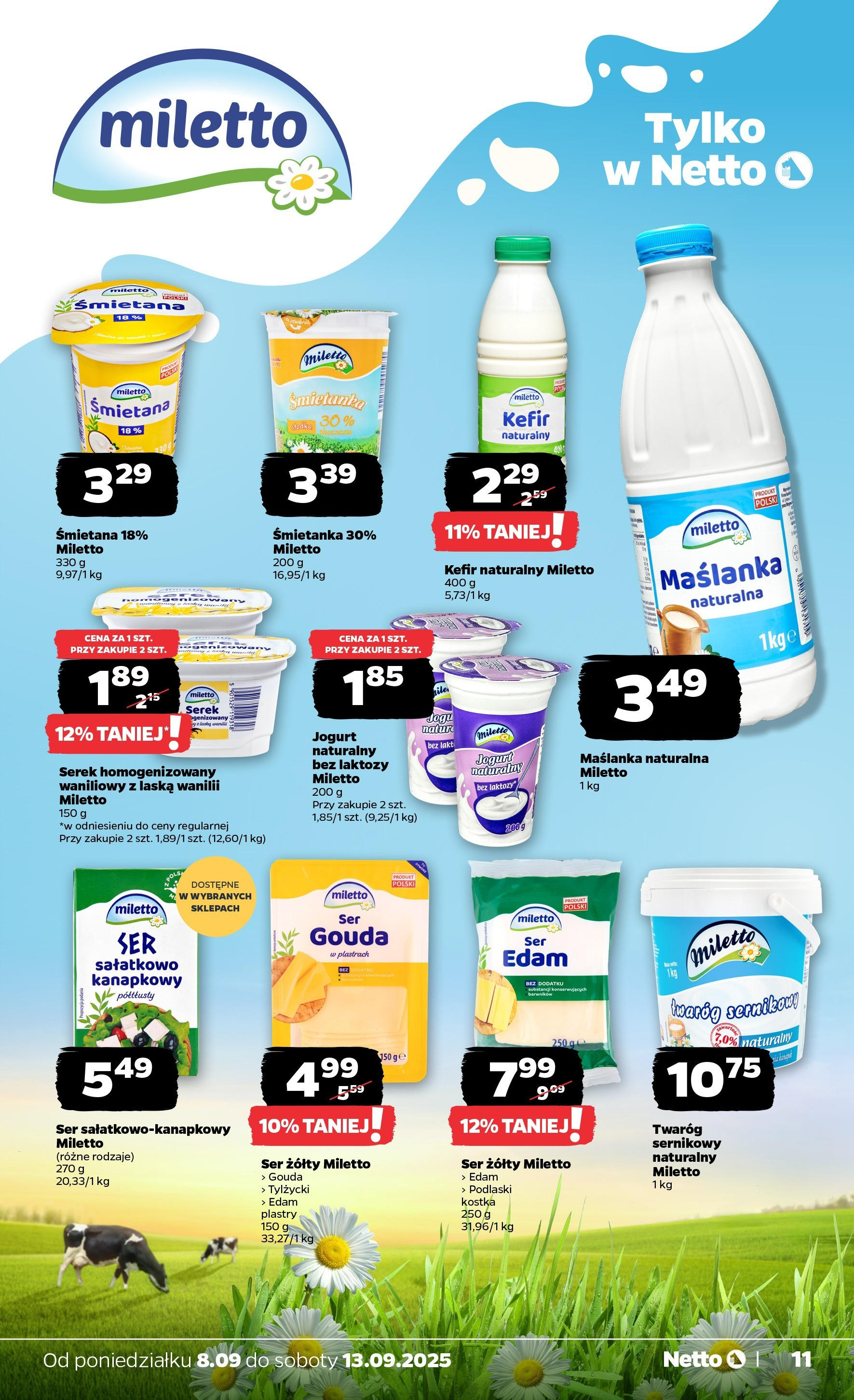 Netto - NETTO T37A ważne do 13.09 od 07.09.2025 | Promocje | Strona: 11 | Produkty: Ser żółty, Bez laktozy, Ser, Śmietana Netto - NETTO T37A ważne do 13.09 od 07.09.2025 - Aktualne promocje | Strona: 11 | Produkty: Ser żółty, Bez laktozy, Ser, Śmietana