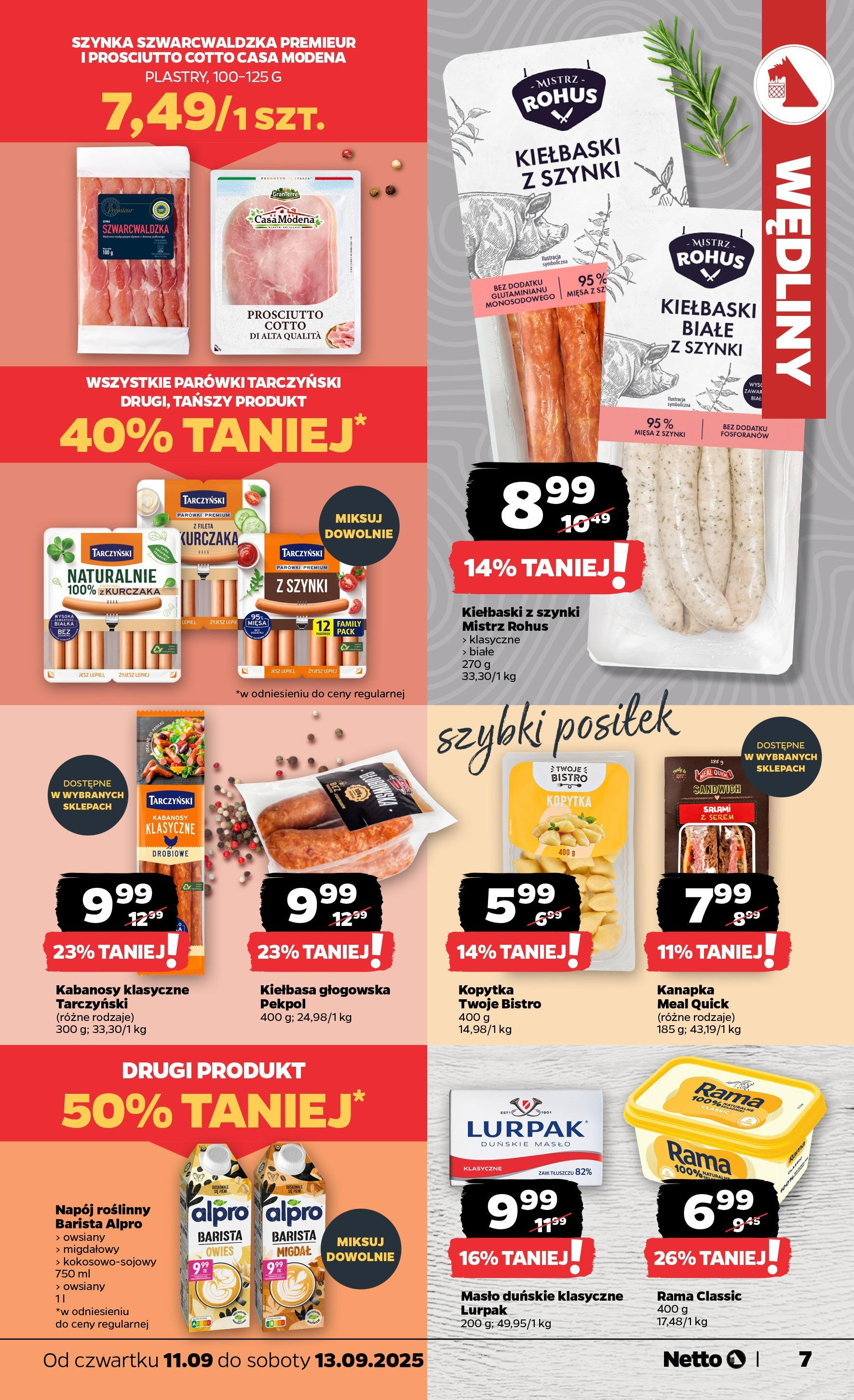 Netto - NETTO T37B Food ważne do 13.09 od 10.09.2025 | Promocje | Strona: 7 | Produkty: Kiełbasa, Sandwich, Parówki tarczyński, Masło Netto - NETTO T37B Food ważne do 13.09 od 10.09.2025 - Aktualne promocje | Strona: 7 | Produkty: Kiełbasa, Sandwich, Parówki tarczyński, Masło