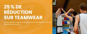 25% de réduction sur teamwear