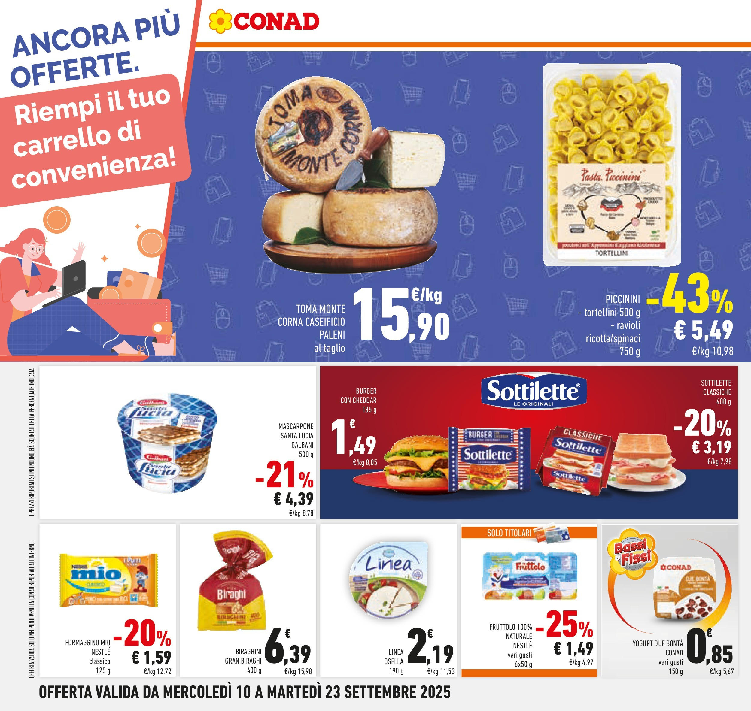 Volantino Conad dal 09/09/2025 โณ | Pagina: 12 | Prodotti: Pasta, Carrello, Ravioli, Mascarpone Volantino Conad dal 09/09/2025 > Anteprima | Pagina: 12 | Prodotti: Pasta, Carrello, Ravioli, Mascarpone