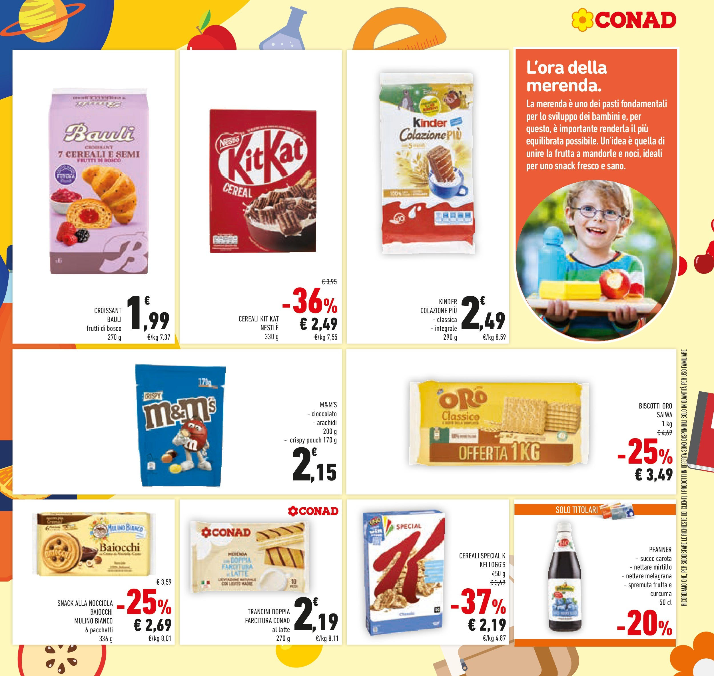 Volantino Conad dal 09/09/2025 โณ | Pagina: 21 | Prodotti: Succo, Biscotti, Frutta, Latte Volantino Conad dal 09/09/2025 > Anteprima | Pagina: 21 | Prodotti: Succo, Biscotti, Frutta, Latte