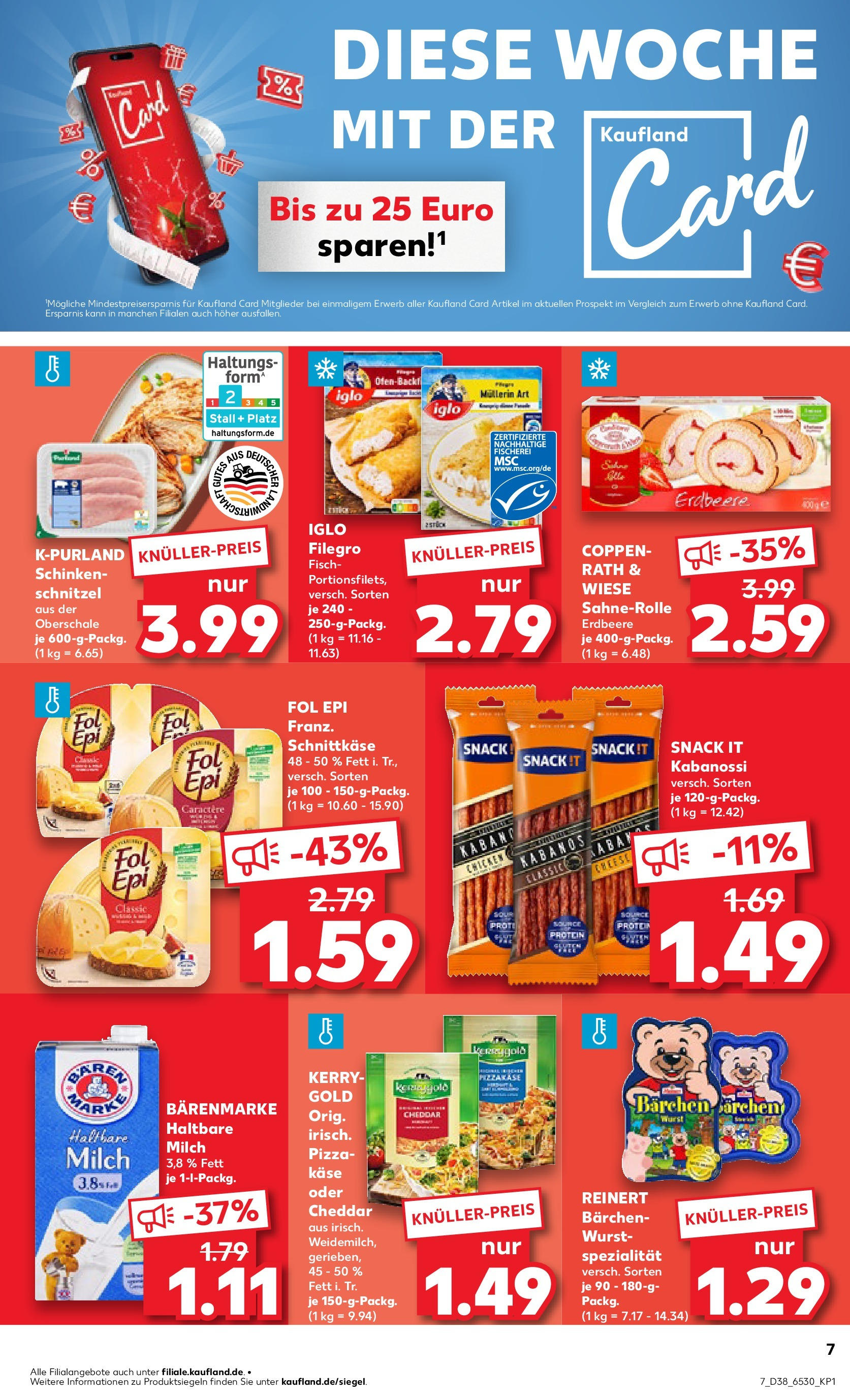 Prospekt Kaufland ab 17.09.2025 » Angebote und Werbung Online | Seite: 7 | Produkte: Käse, Iglo, Schnitzel, Wurst Prospekt Kaufland ab 17.09.2025 » Angebote Online zum Blättern | Seite: 7 | Produkte: Käse, Iglo, Schnitzel, Wurst