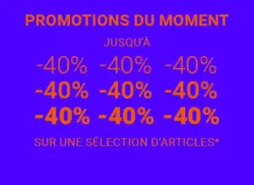 Promotion du moment jusqu'à -40%