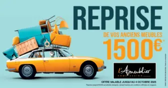 Jusqu’au 4 octobre 2025, votre magasin L’Ameublier les reprend jusqu’à 1500€