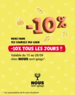 Nous anti gaspi C'est LE bon plan de ce mois de septembre pour tous les étudiants : -10 % sur vos courses chez NOUS anti-gaspi tous les jours, jusqu'au 28 septembre. - au 28.09.2025