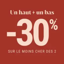 1 haut + 1 bas = -30%* sur le moins cher des 2 femme