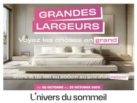 Chez UNIVERS DU SOMMEIL, c’est le moment de profiter de notre offre GRANDE LARGEUR