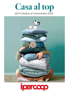 Anteprima del volantino Ipercoop Casa al top - Trieste catalogo valido a partire dal 09.10.2025