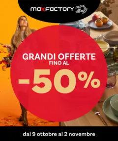 Anteprima del volantino Max Factory - Grandi Offerte fino al -50% valido a partire dal 08.10.2025