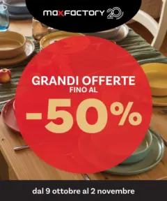 Anteprima del volantino Max Factory - Grandi Offerte fino al -50% valido a partire dal 08.10.2025