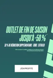OUTLET DE FIN DE SAISON JUSQU'À -50 %* - 10 % DE RÉDUCTION SUPPLÉMENTAIRE CODE : EXTRA10