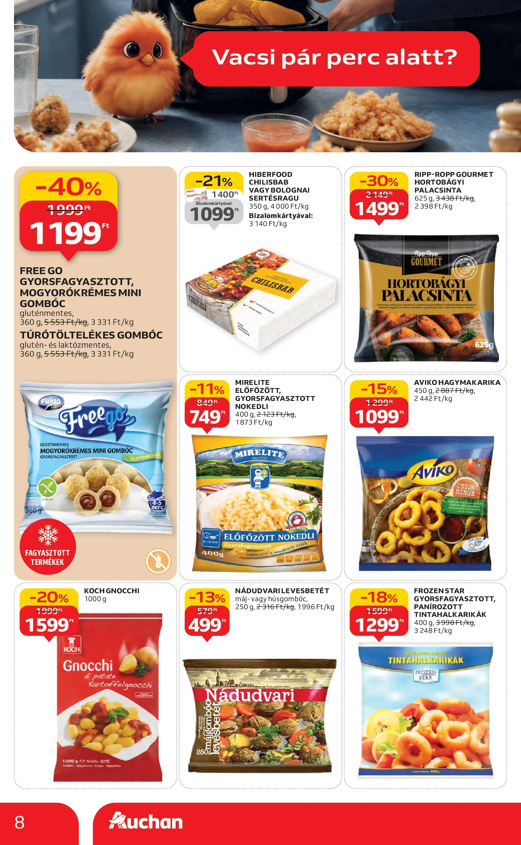 Akciós újság új Auchan - 2025.10.16. -tól/töl ⏳ | Oldal: 8 | Termékek: Gnocchi, Gluténmentes, Hagymakarika Auchan Akciós újság Székesfehérvár - 2025.10.16. -tól/töl > akció, lapozható szórólap 🛍️ | Oldal: 8 | Termékek: Gnocchi, Gluténmentes, Hagymakarika
