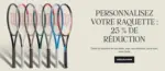 Wilson PERSONNALISEZ VOTRE RAQUETTE : 25 % DE R&Eacute;DUCTION - au 16.11.2025