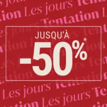 Les jours tentation Jusqu'à -50%