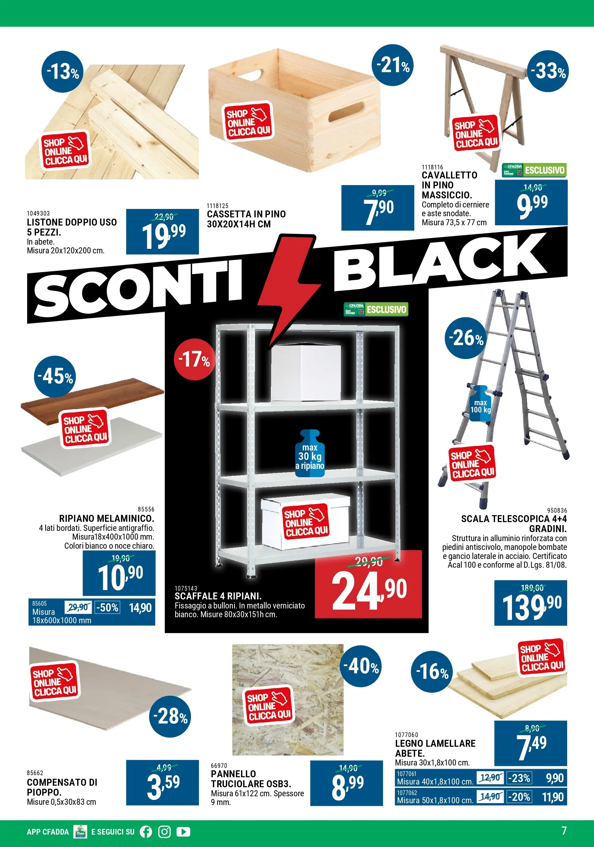 Nuovo CFadda - Super Sconti di Novembre dal 29/10/2025 > offerte anteprima 🛍️ | Pagina: 7 | Prodotti: Ripiano, Scaffale, Scala, Alluminio
