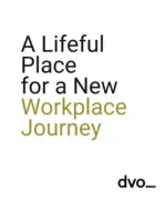 DVO A Lifeful Place for a New Workplace Journey - al 18.11.2025