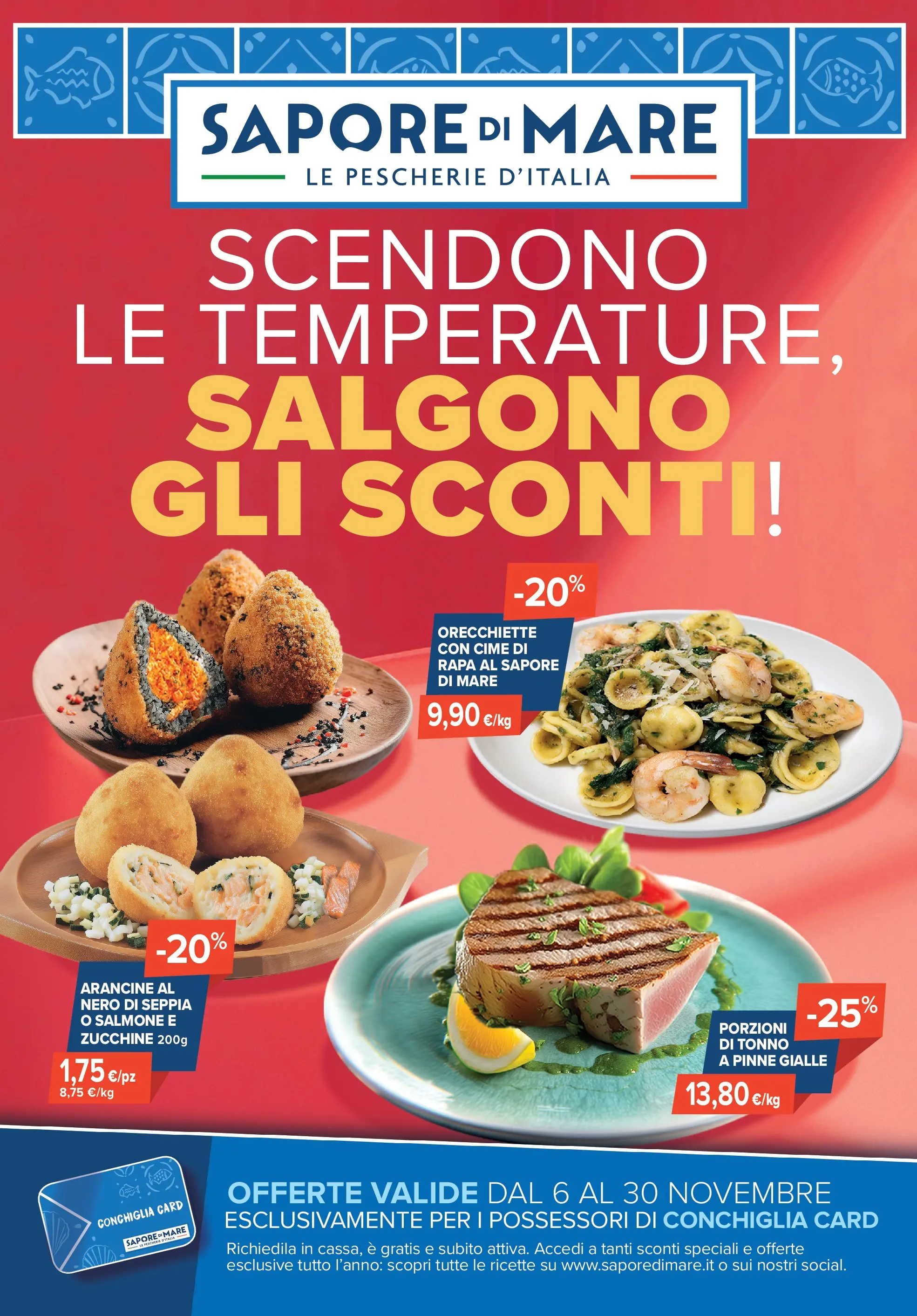 Nuovo Volantino Sapore di mare	 dal 06/11/2025 > offerte anteprima 🛍️ | Pagina: 1 | Prodotti: Salmone, Pinne, Tonno, Orecchiette