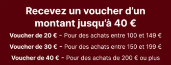 Recevez un voucher d’un montant jusqu’à 40 €