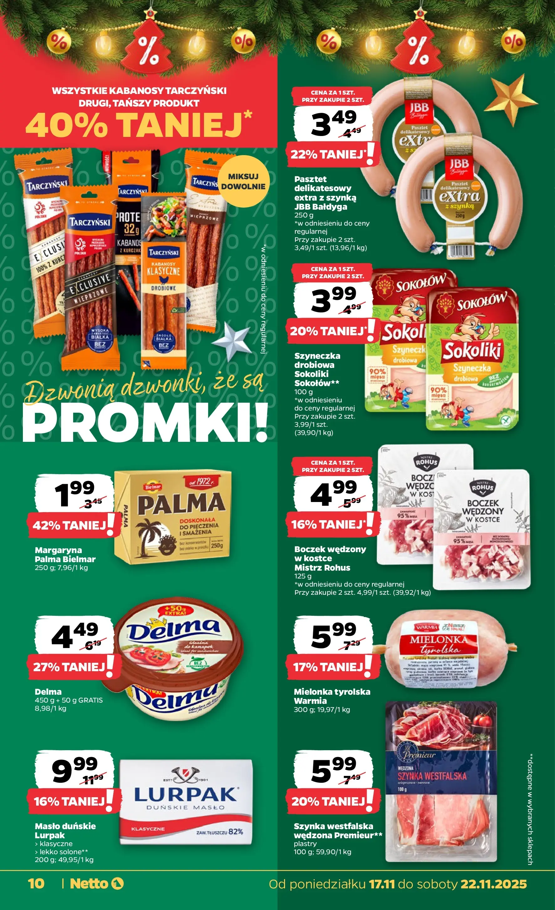 Netto - NETTO T47A ważne do 22.11 od 16.11.2025 - Aktualne promocje | Strona: 10 | Produkty: Szynka, Boczek wędzony, Margaryna, Masło
