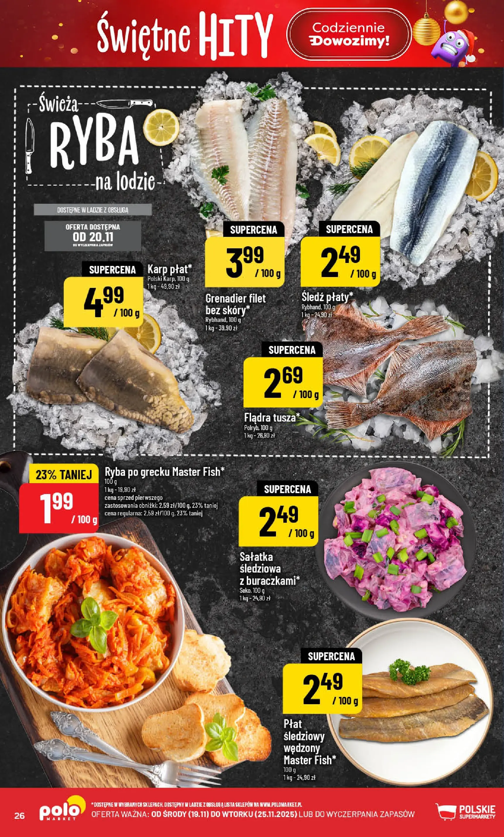 Nowa POLOmarket gazetka od jutra (19.11.2025) | Strona: 26 | Produkty: Śledź, Karp, Ryba po grecku, Sałatka Nowa POLOmarket gazetka od jutra 19.11.2025 (PDF) | Strona: 26 | Produkty: Śledź, Karp, Ryba po grecku, Sałatka