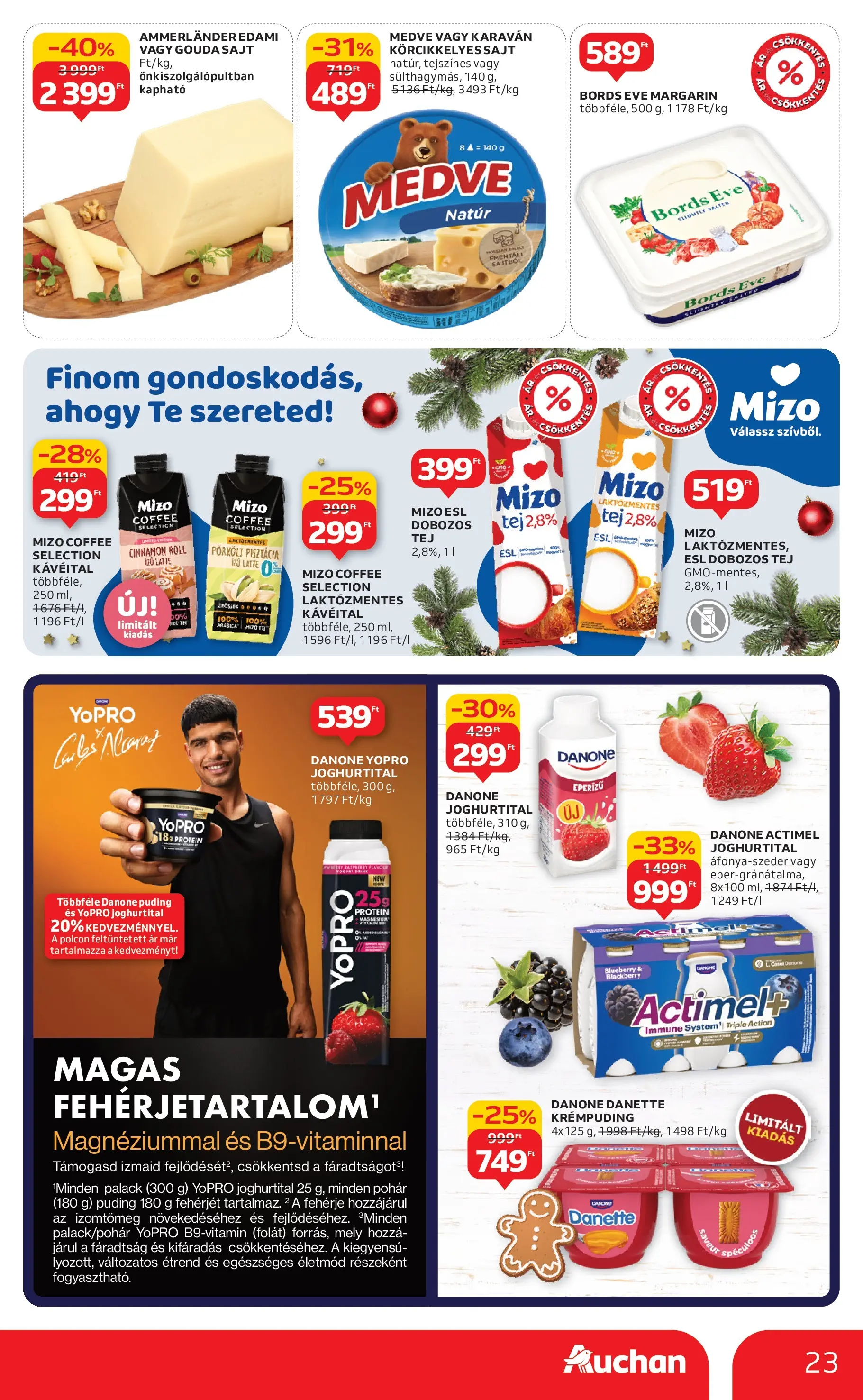 Akciós újság új Auchan - 2025.11.19. -tól/töl ⏳ | Oldal: 23 | Termékek: Pisztácia, Margarin, Laktózmentes tej, Sajt Auchan - Auchan újság érvényessége 11.26.-ig - 2025.11.19. -tól/töl > akció, lapozható szórólap 🛍️ | Oldal: 23 | Termékek: Pisztácia, Margarin, Laktózmentes tej, Sajt