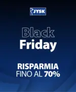 JYSK Black Friday! Risparmi fino al 70% - al 30.11.2025