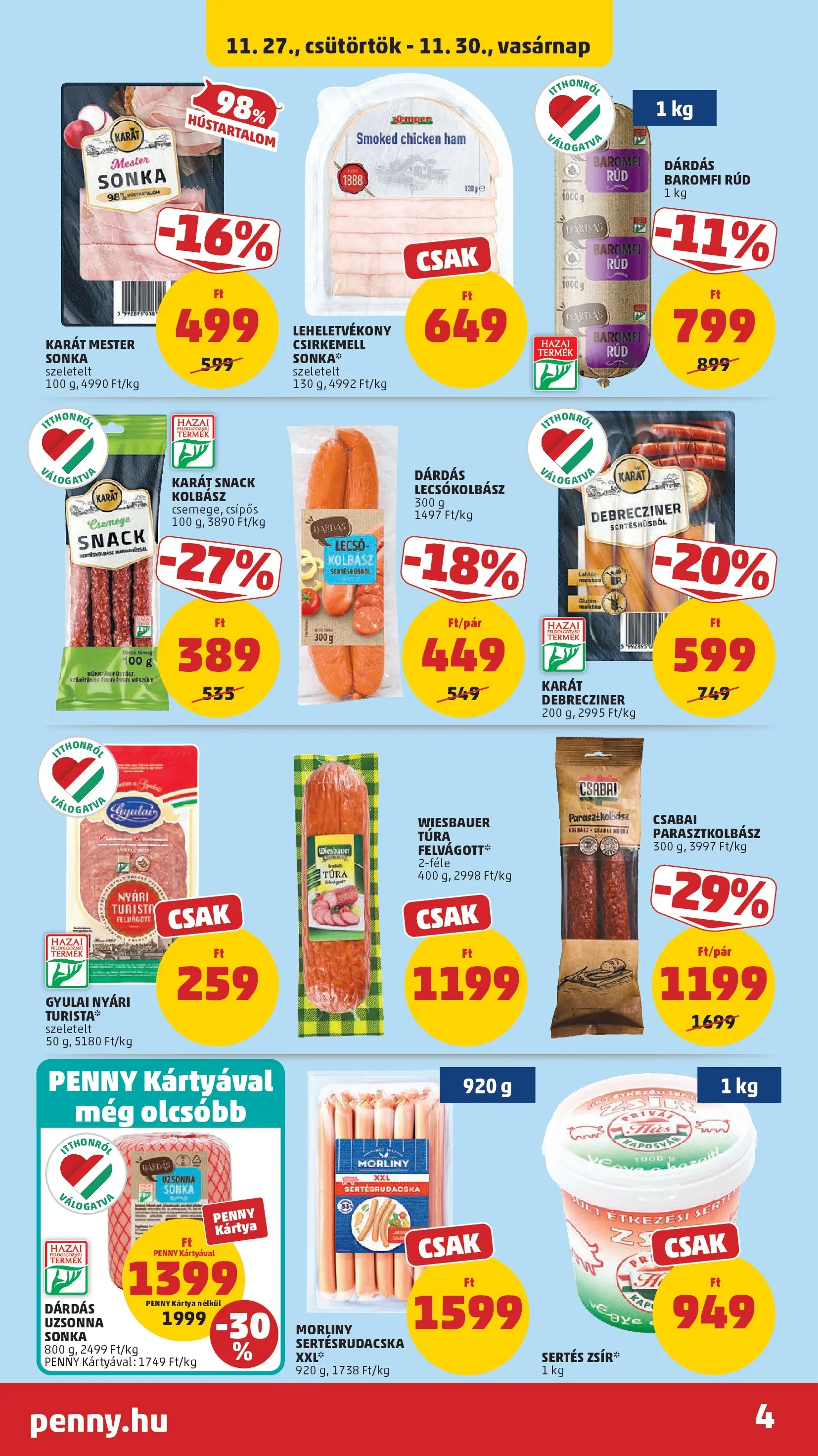 PENNY - Pennymarket újság érvényessége -2025.12.03-ig: 2025.11.26.-tól lapozható | Oldal: 4 | Termékek: Kolbász, Sonka, Lecsókolbász, Csirkemell