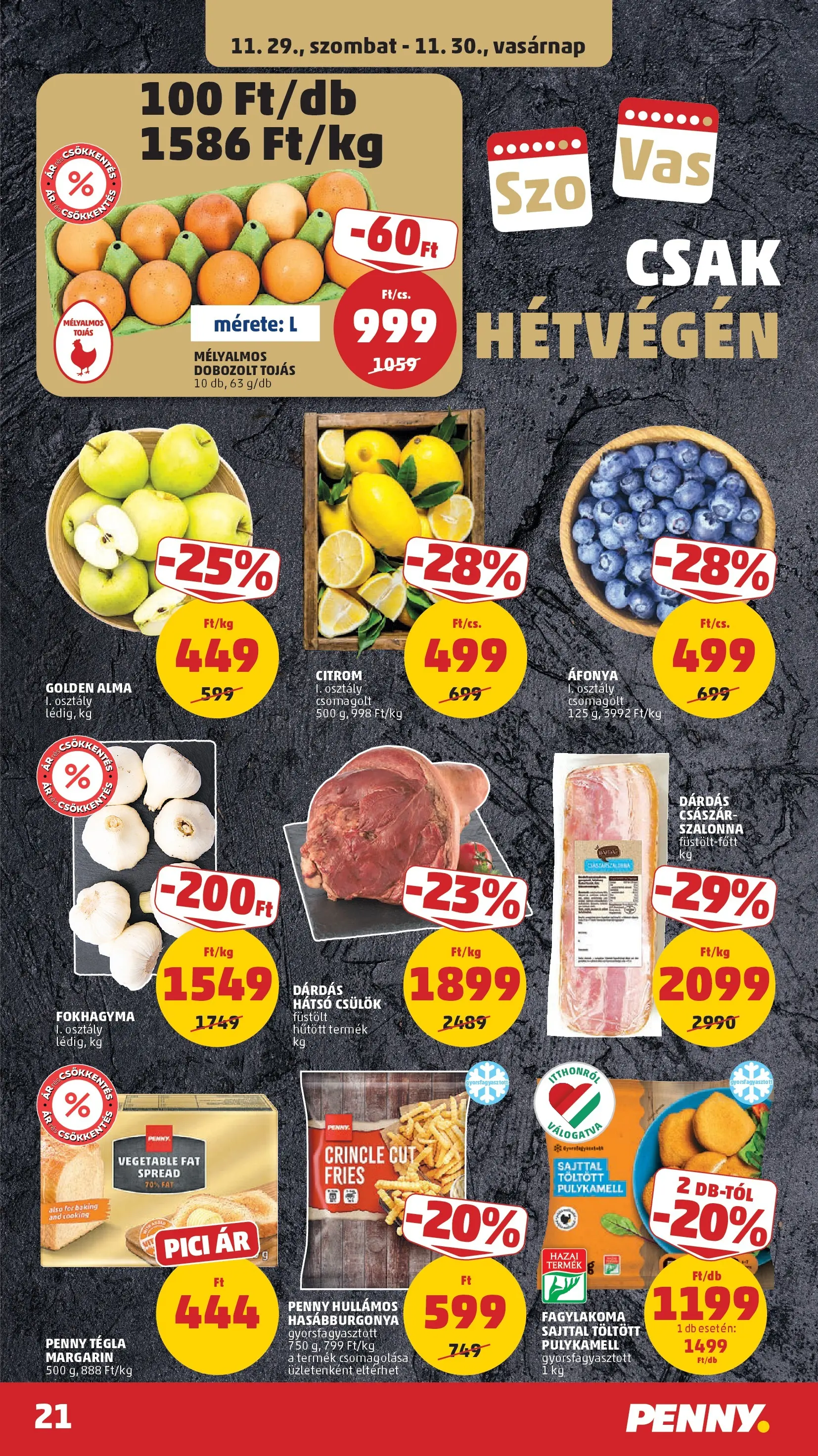 PENNY - Pennymarket újság érvényessége -2025.12.03-ig: 2025.11.26.-tól lapozható | Oldal: 21 | Termékek: Bacon, Tojás, Alma, Hasábburgonya