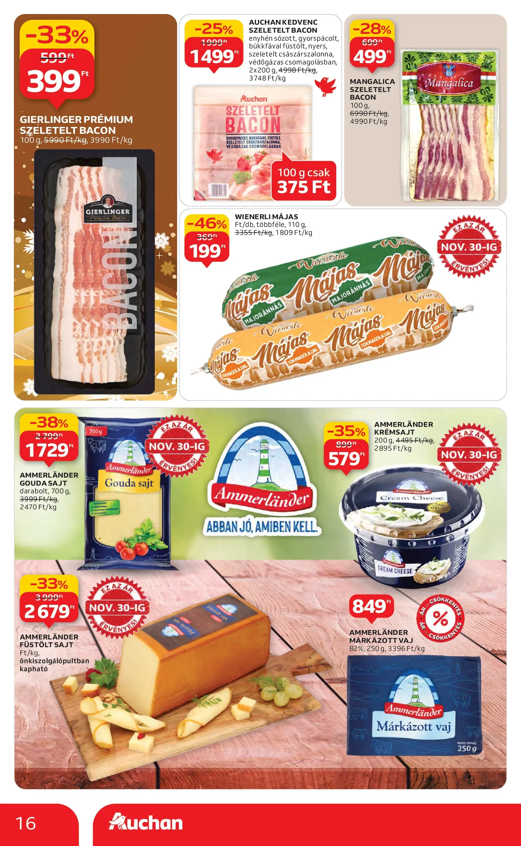 Auchan Akciós újság Székesfehérvár - 2025.11.27. -tól/töl > akció, lapozható szórólap 🛍️ | Oldal: 16 | Termékek: Szeletelt bacon, Gouda, Vaj, Sajt
