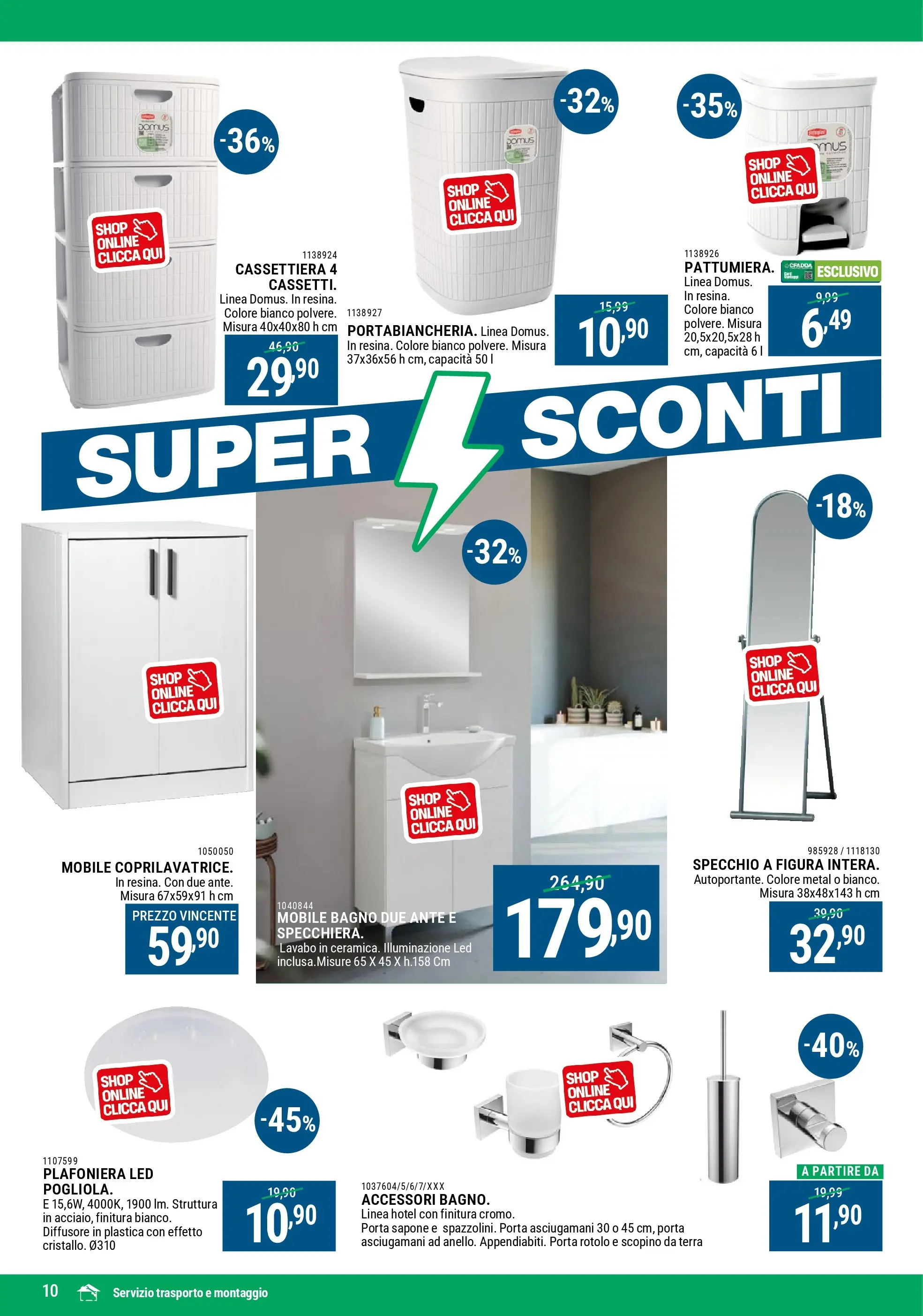 Nuovo CFadda - Super Sconti di Dicembre dal 30/11/2025 > offerte anteprima 🛍️ | Pagina: 10 | Prodotti: Scopino, Cassettiera, Bagno, Specchio