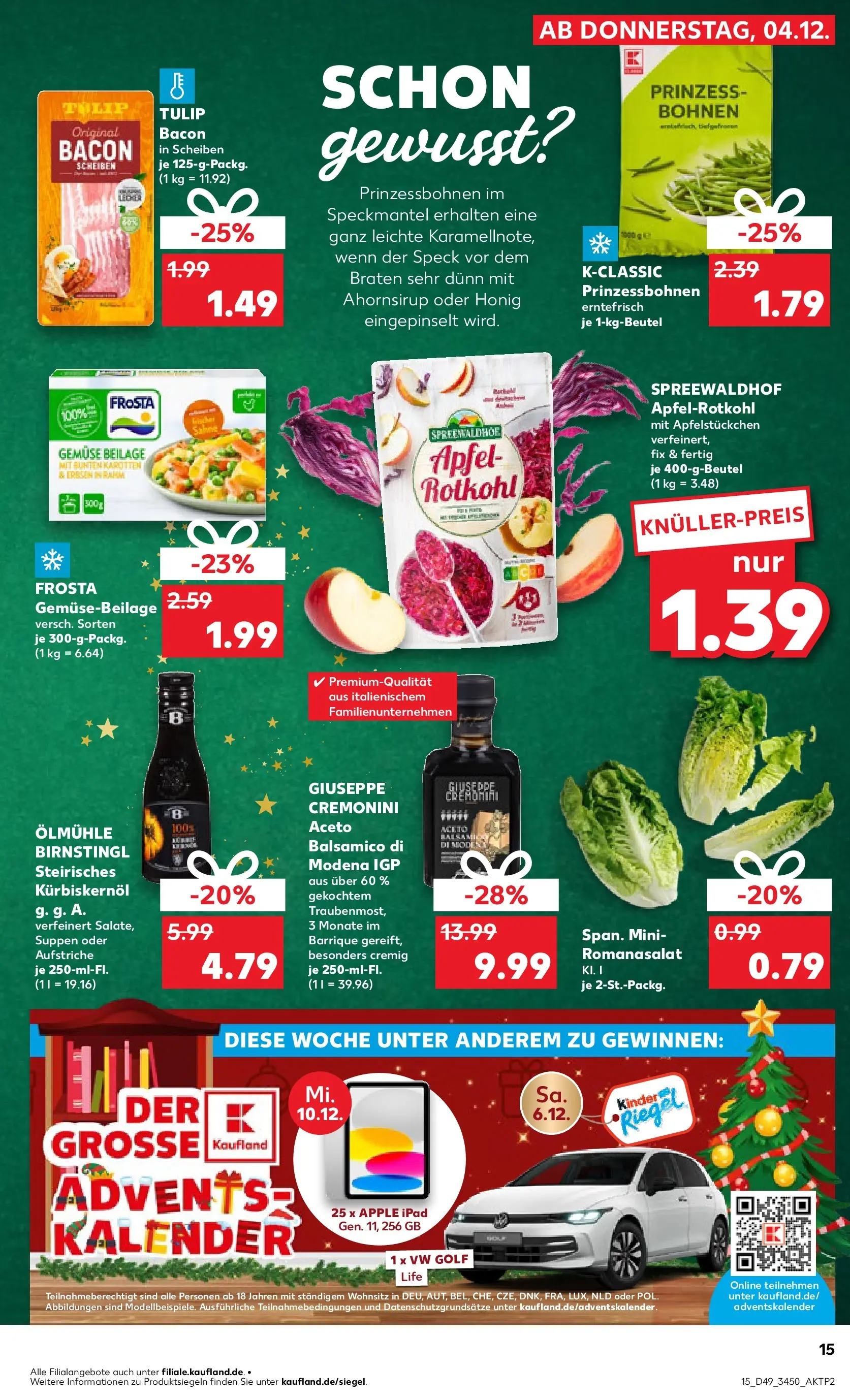 Prospekt Kaufland ab 04.12.2025 » Angebote und Werbung Online | Seite: 15 | Produkte: Kürbiskernöl, Balsamico, Ipad, Apple Prospekt Kaufland ab 04.12.2025 » Angebote Online zum Blättern | Seite: 15 | Produkte: Kürbiskernöl, Balsamico, Ipad, Apple
