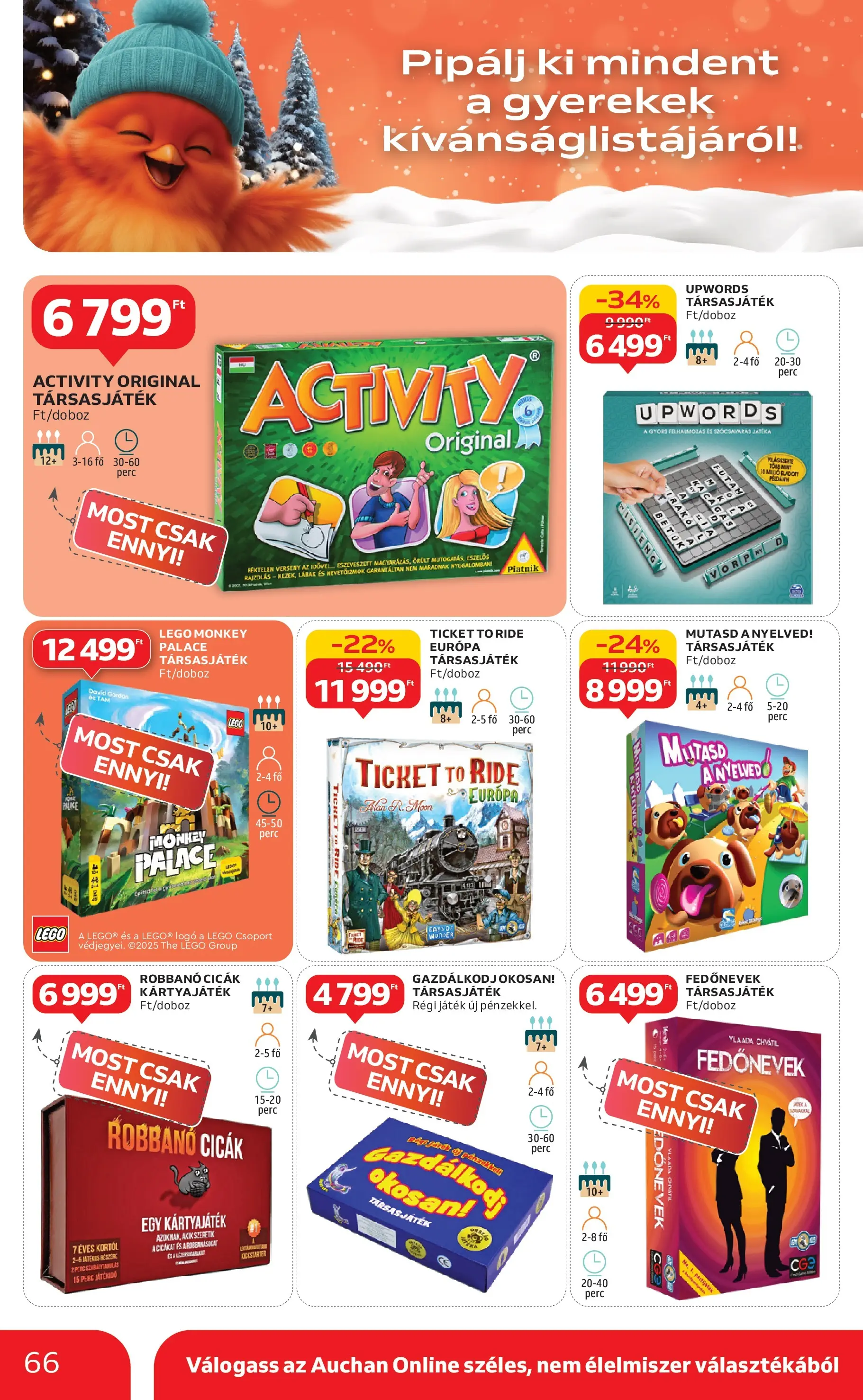 Akciós újság új Auchan - 2025.12.03. -tól/töl ⏳ | Oldal: 66 | Termékek: Játék, Társasjáték Auchan - Auchan újság érvényessége 12.10.-ig - 2025.12.03. -tól/töl > akció, lapozható szórólap 🛍️ | Oldal: 66 | Termékek: Játék, Társasjáték