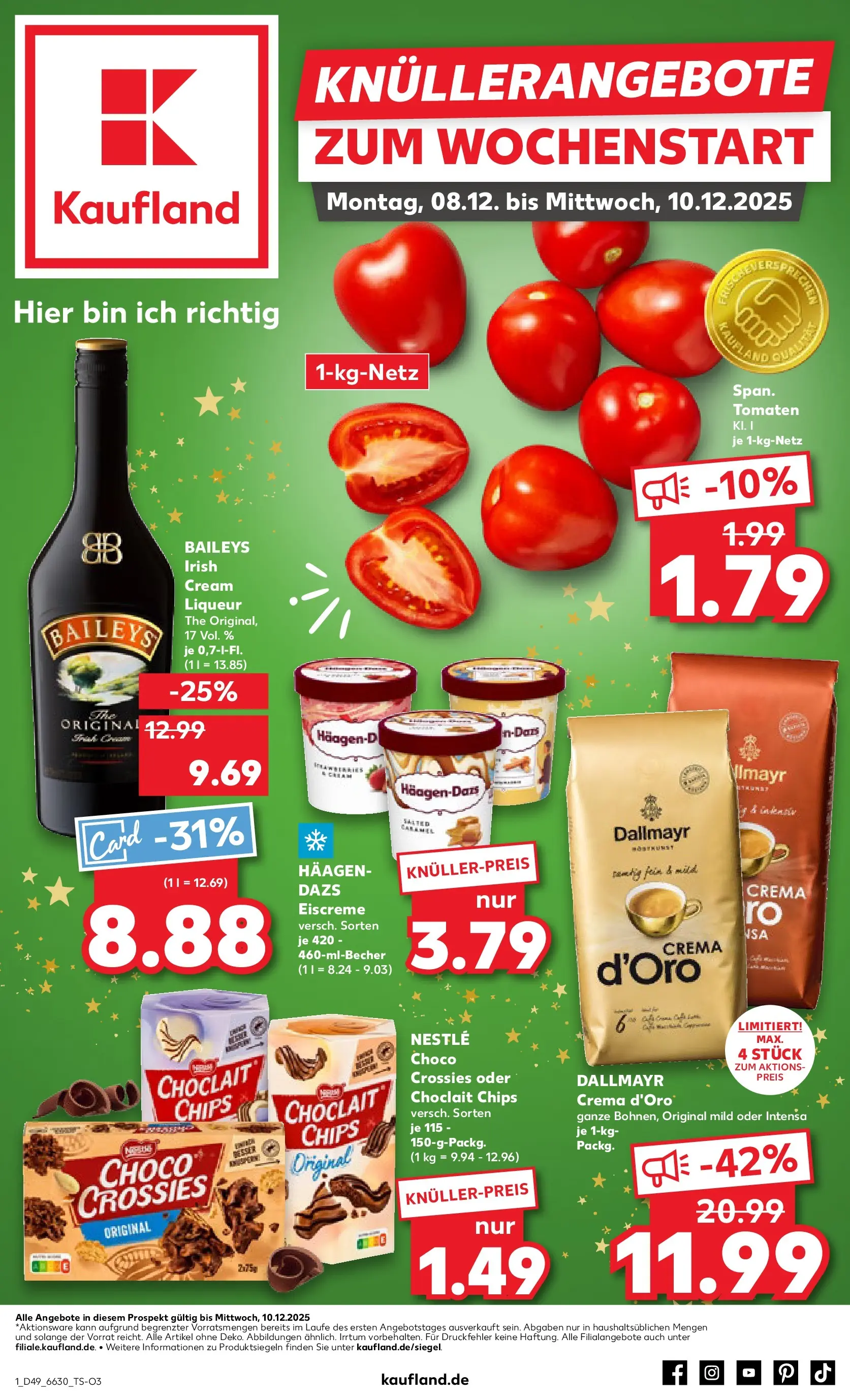 Prospekt Kaufland ab 07.12.2025 » Angebote und Werbung Online | Seite: 1 | Produkte: Tomaten, Eiscreme, Dallmayr, Baileys Prospekt Kaufland ab 07.12.2025 » Angebote Online zum Blättern | Seite: 1 | Produkte: Tomaten, Eiscreme, Dallmayr, Baileys