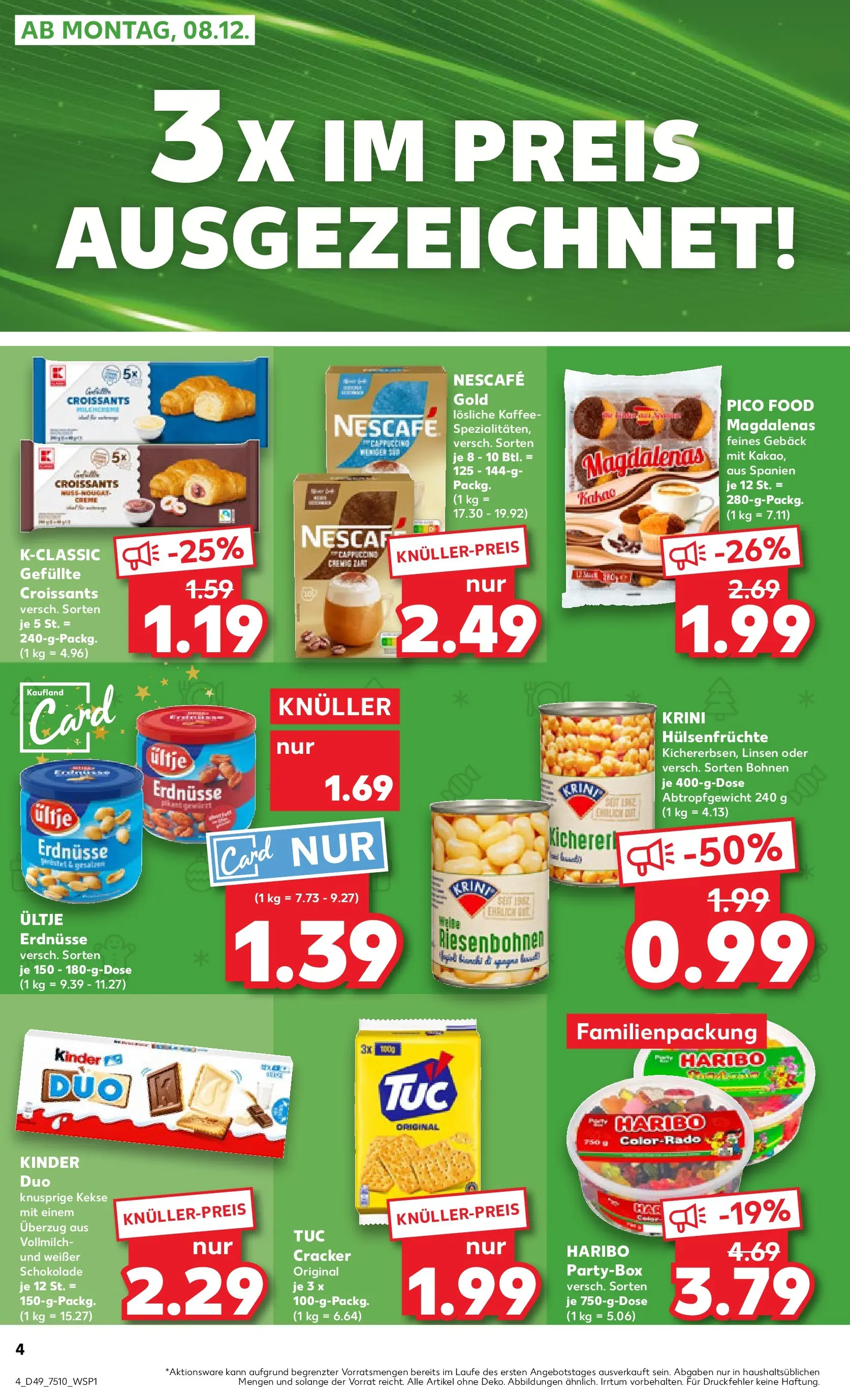 Prospekt Kaufland ab 07.12.2025 » Angebote und Werbung Online | Seite: 4 | Produkte: Ultje erdnusse, Erdnüsse, Schokolade, Nescafe gold Prospekt Kaufland ab 07.12.2025 » Angebote Online zum Blättern | Seite: 4 | Produkte: Ultje erdnusse, Erdnüsse, Schokolade, Nescafe gold
