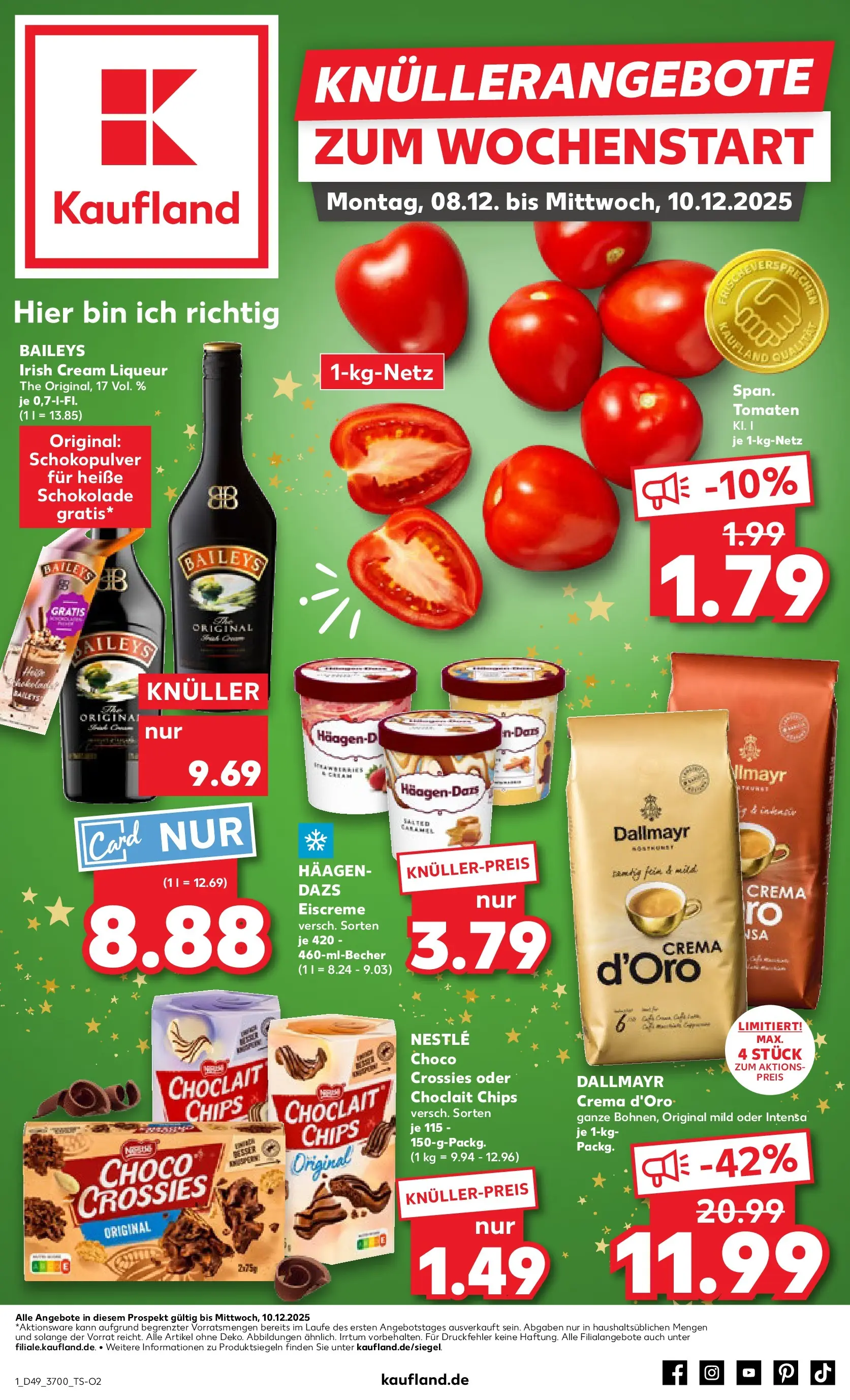 Prospekt Kaufland ab 08.12.2025 » Angebote und Werbung Online | Seite: 1 | Produkte: Tomaten, Eiscreme, Baileys, Chips Prospekt Kaufland ab 08.12.2025 » Angebote Online zum Blättern | Seite: 1 | Produkte: Tomaten, Eiscreme, Baileys, Chips