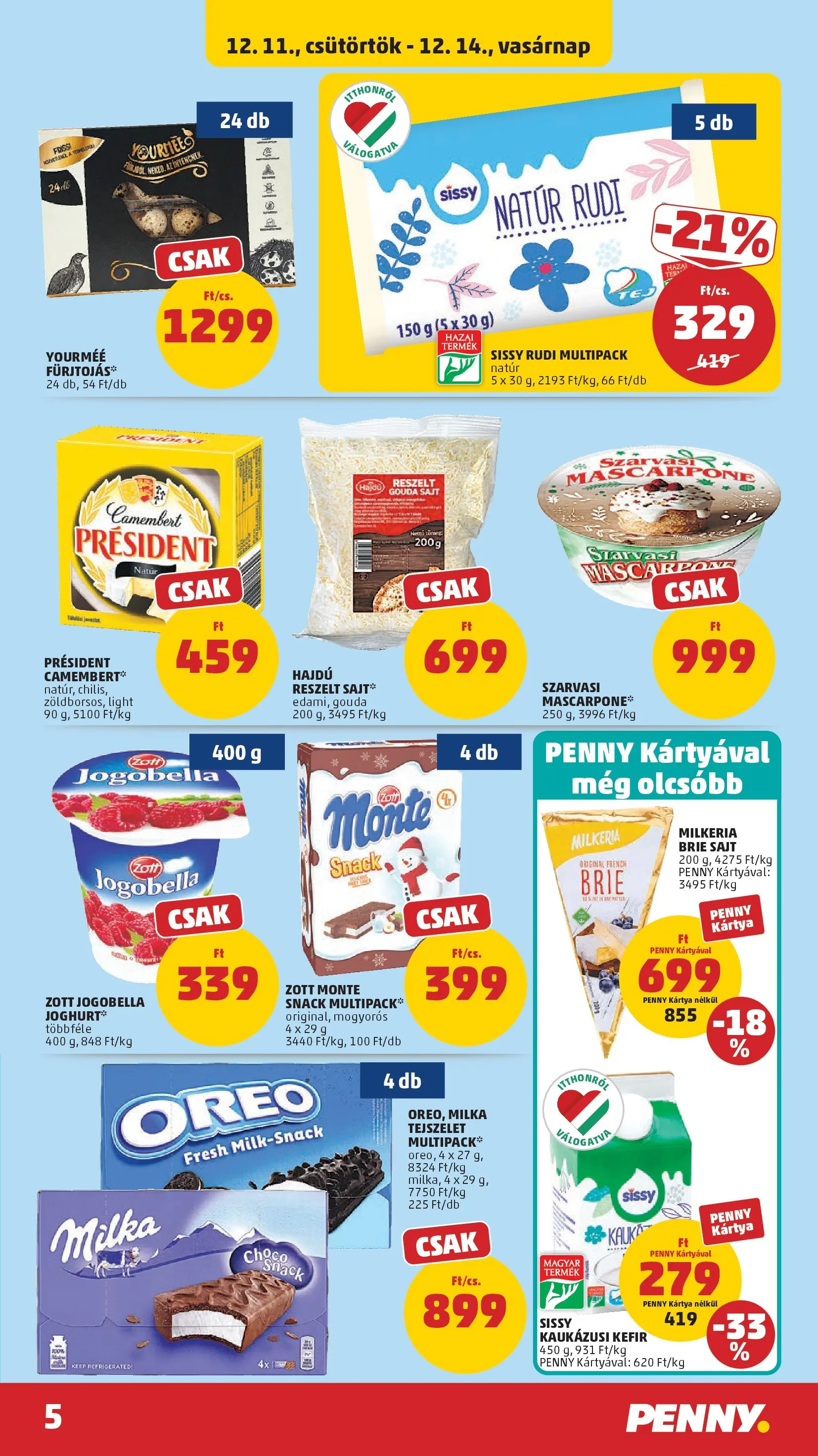 PENNY - Pennymarket újság érvényessége -2025.12.17-ig: 2025.12.10.-tól lapozható | Oldal: 5 | Termékek: Gouda, Tejszelet, Sajt, Mascarpone