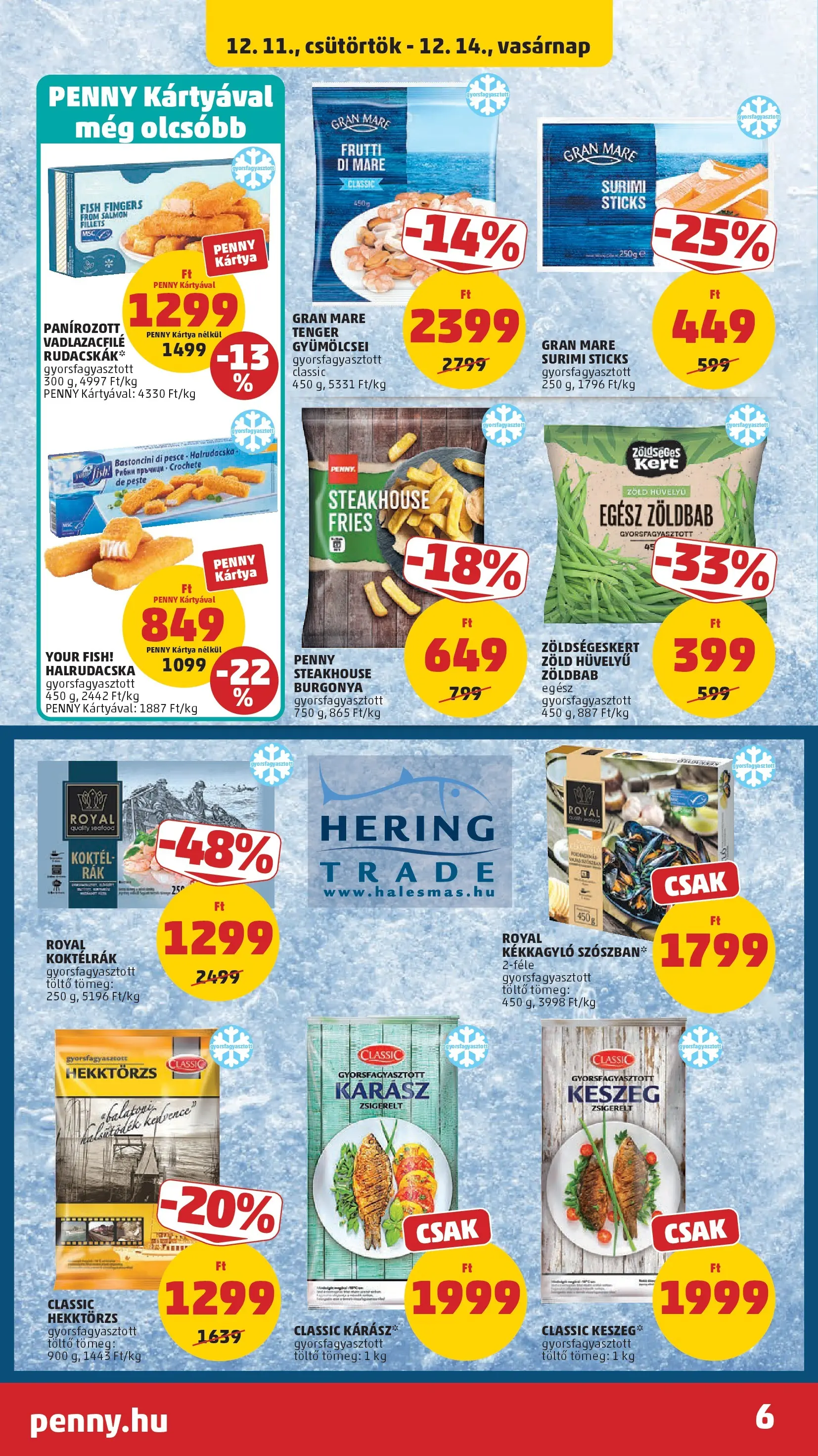 PENNY - Pennymarket újság érvényessége -2025.12.17-ig: 2025.12.10.-tól lapozható | Oldal: 6 | Termékek: Burgonya, Hering, Töltő, Halrudacska
