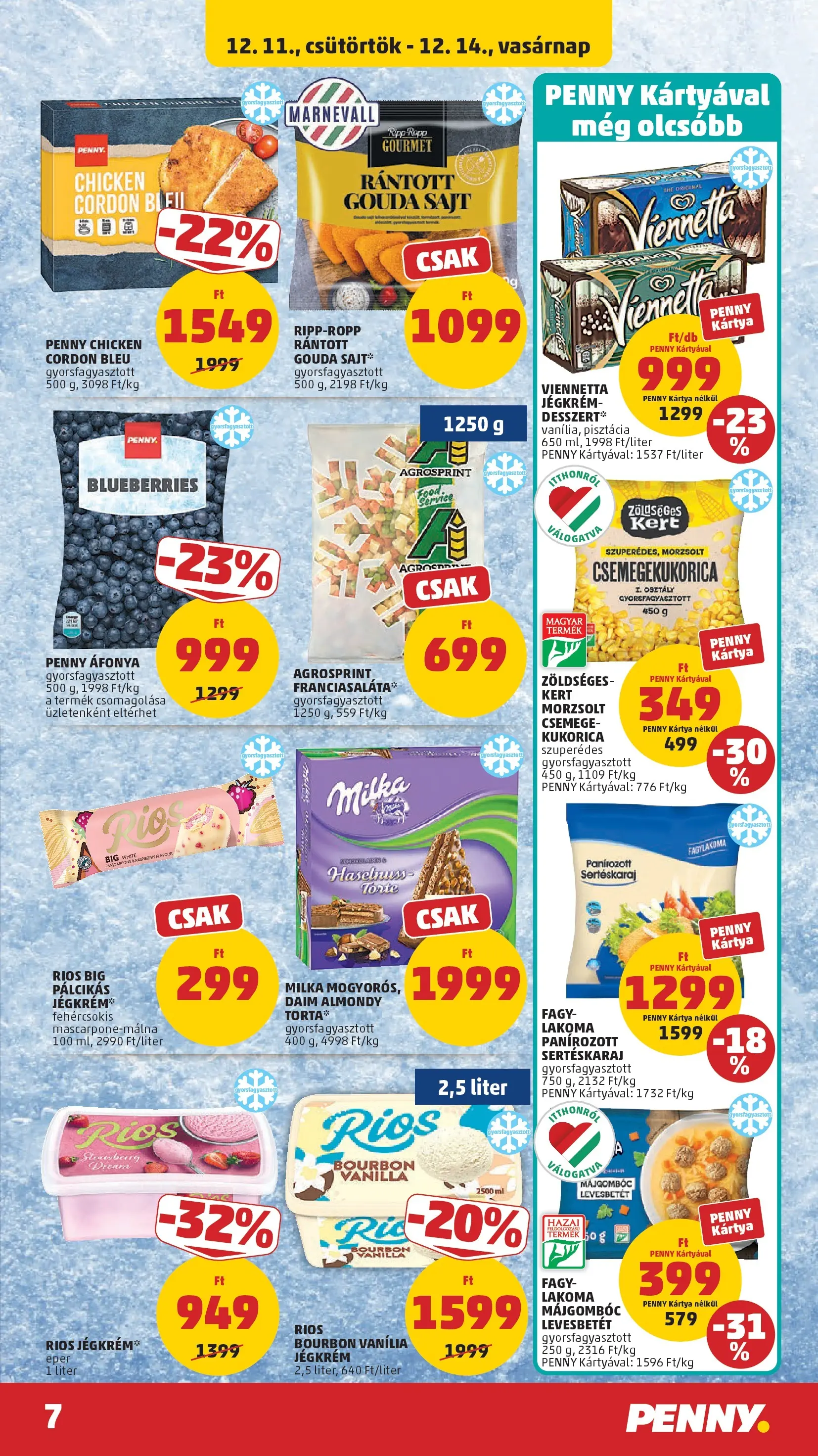 PENNY - Pennymarket újság érvényessége -2025.12.17-ig: 2025.12.10.-tól lapozható | Oldal: 7 | Termékek: Csemegekukorica, Pisztácia, Mascarpone, Jégkrém
