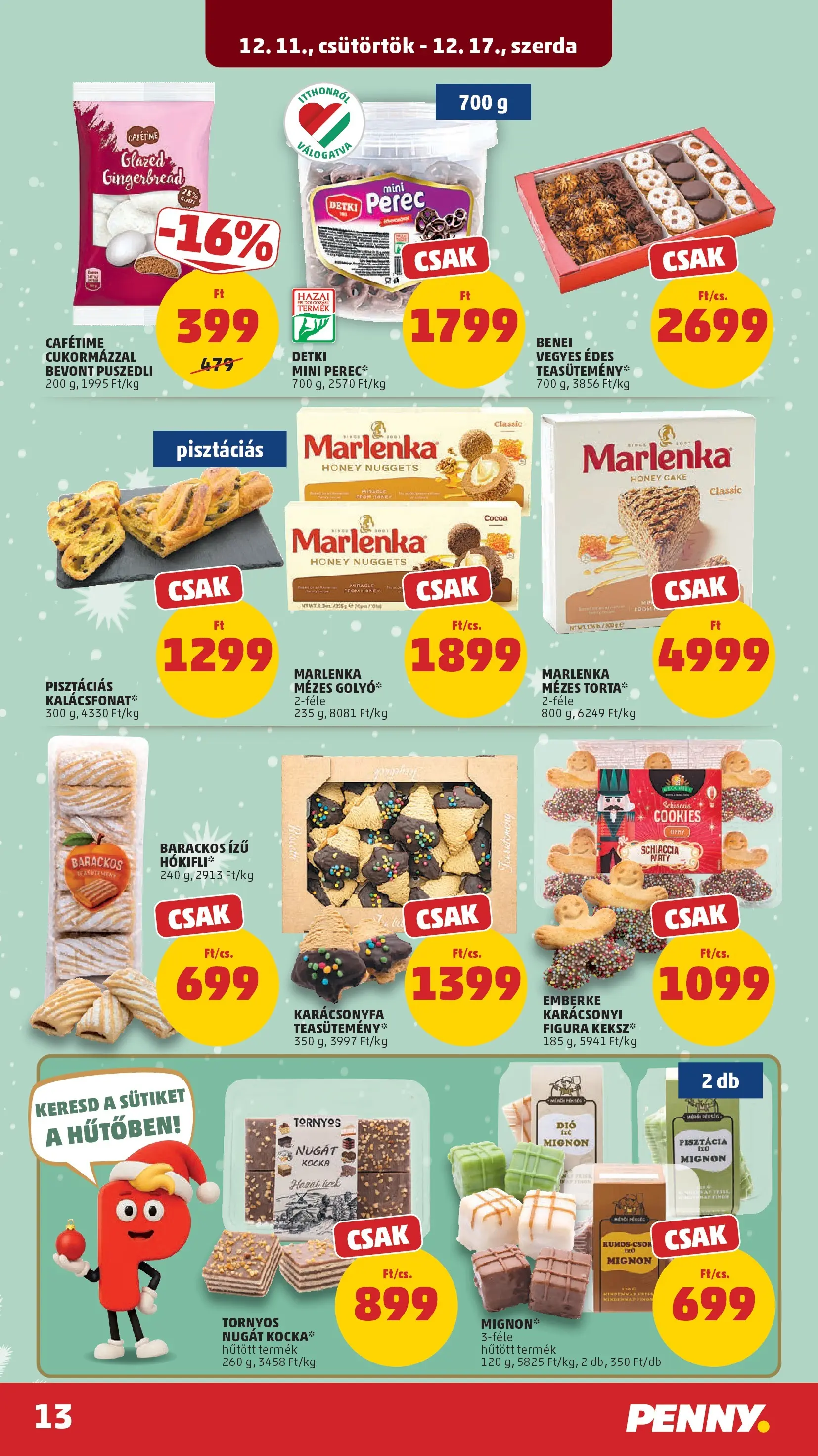 PENNY - Pennymarket újság érvényessége -2025.12.17-ig: 2025.12.10.-tól lapozható | Oldal: 13 | Termékek: Pisztácia, Karácsonyfa, Puszedli, Teasütemény
