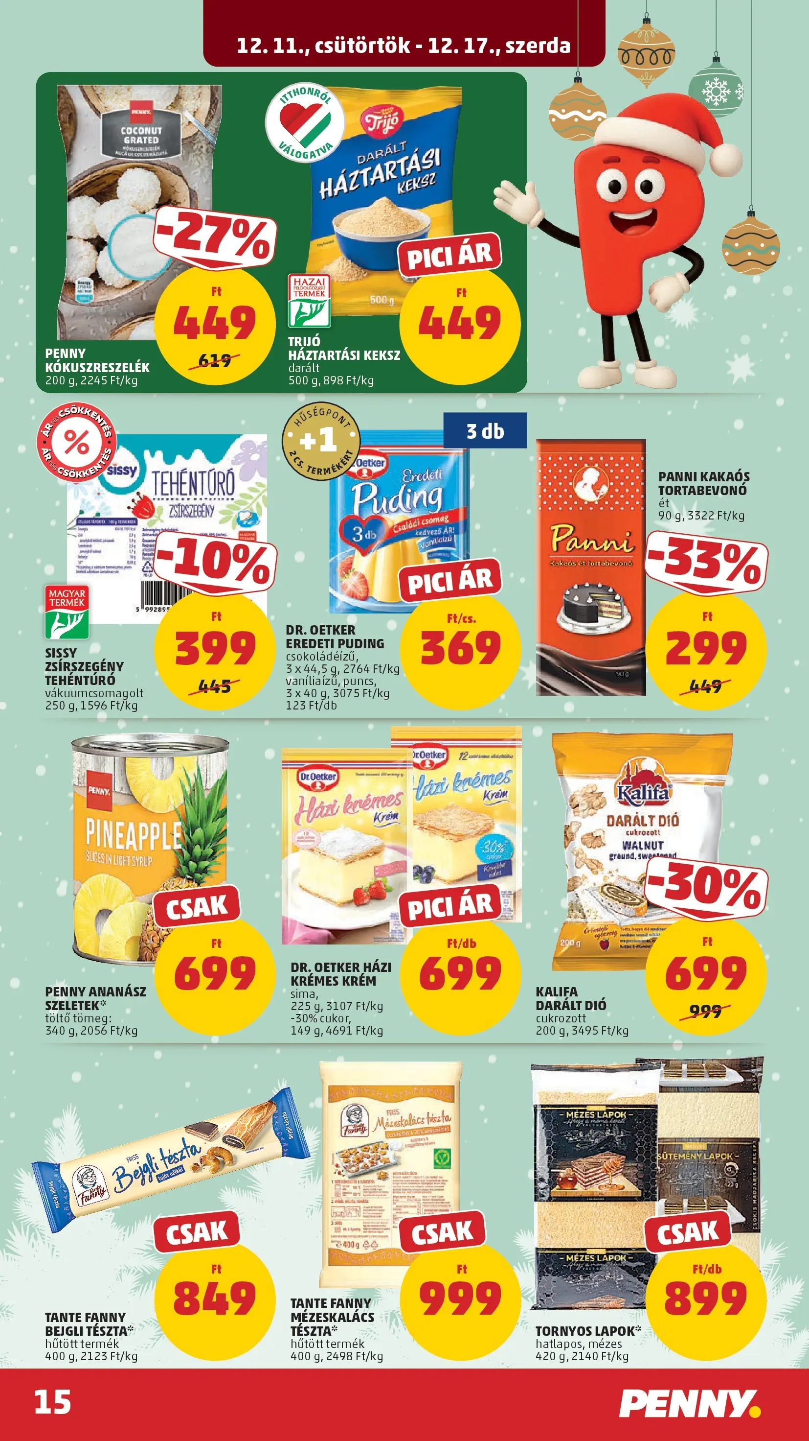 PENNY - Pennymarket újság érvényessége -2025.12.17-ig: 2025.12.10.-tól lapozható | Oldal: 15 | Termékek: Darált dió, Kókuszreszelék, Ananász, Dió