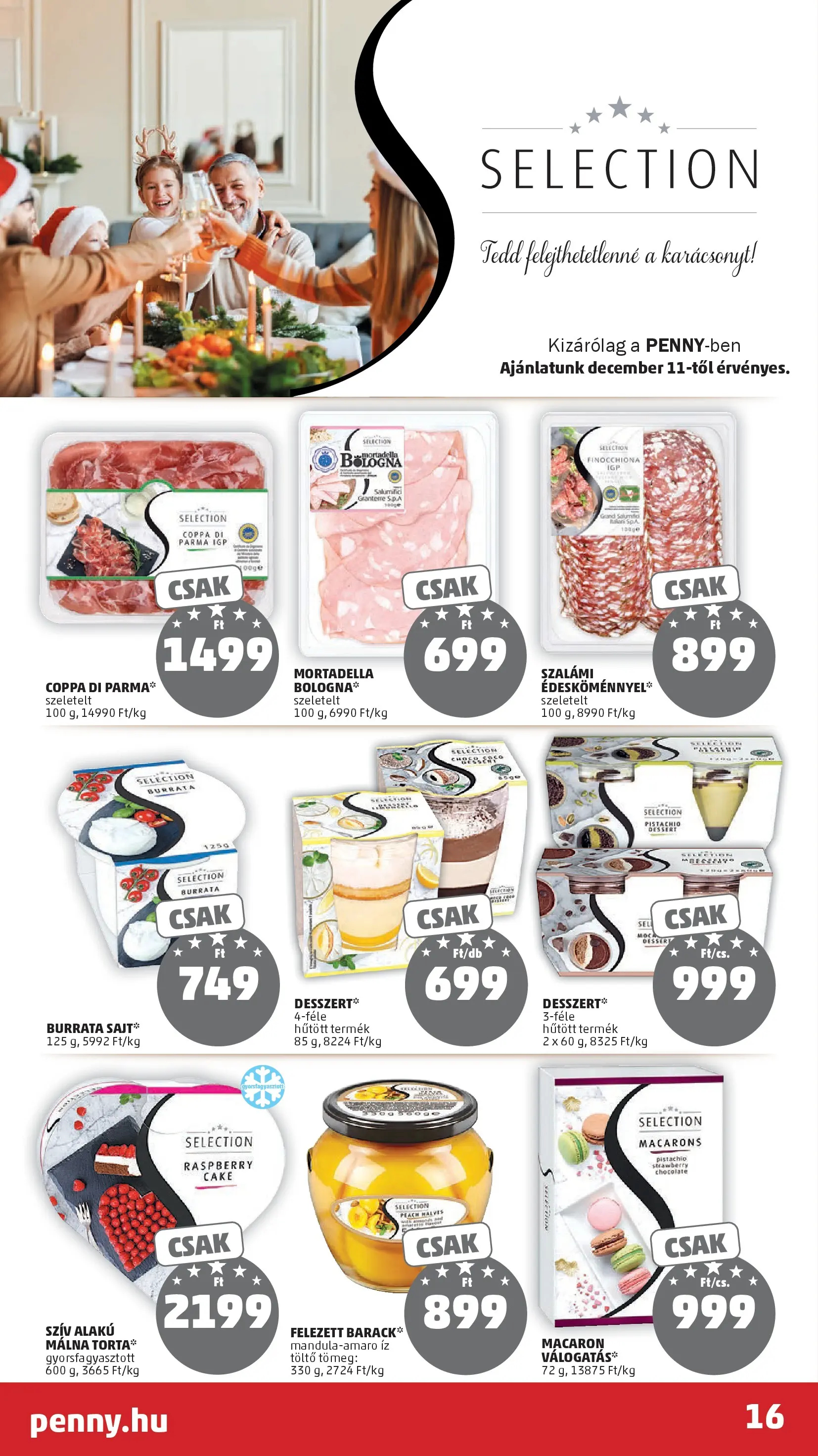 PENNY - Pennymarket újság érvényessége -2025.12.17-ig: 2025.12.10.-tól lapozható | Oldal: 16 | Termékek: Málna, Töltő, Sajt, Mortadella