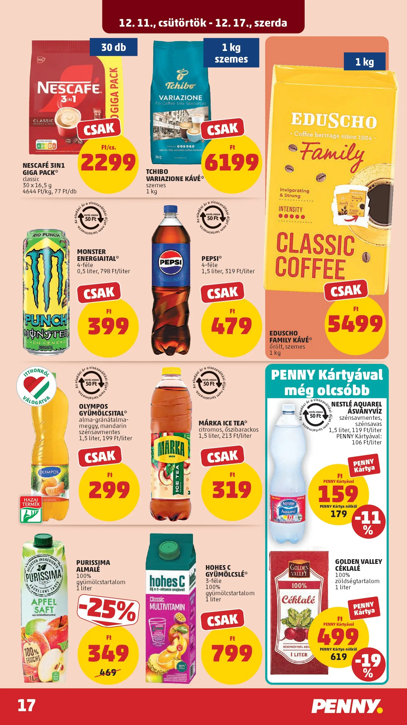 PENNY - Pennymarket újság érvényessége -2025.12.17-ig: 2025.12.10.-tól lapozható | Oldal: 17 | Termékek: Ice tea, Kávé, Ásványvíz, Almalé