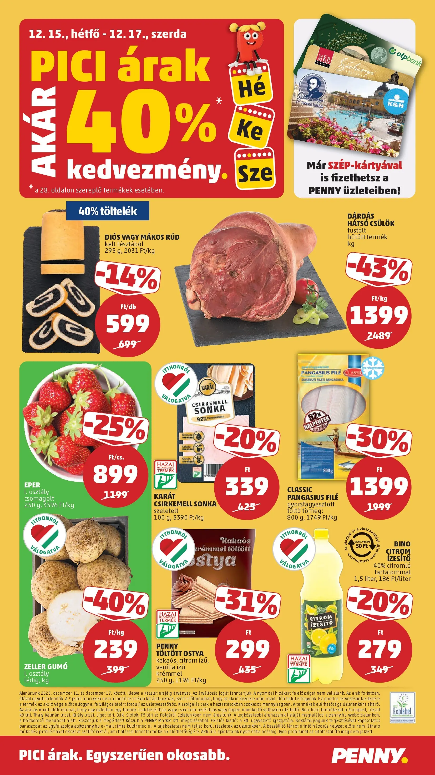 PENNY - Pennymarket újság érvényessége -2025.12.17-ig: 2025.12.10.-tól lapozható | Oldal: 28 | Termékek: Sonka, Csirkemell sonka, Eper, Citrom